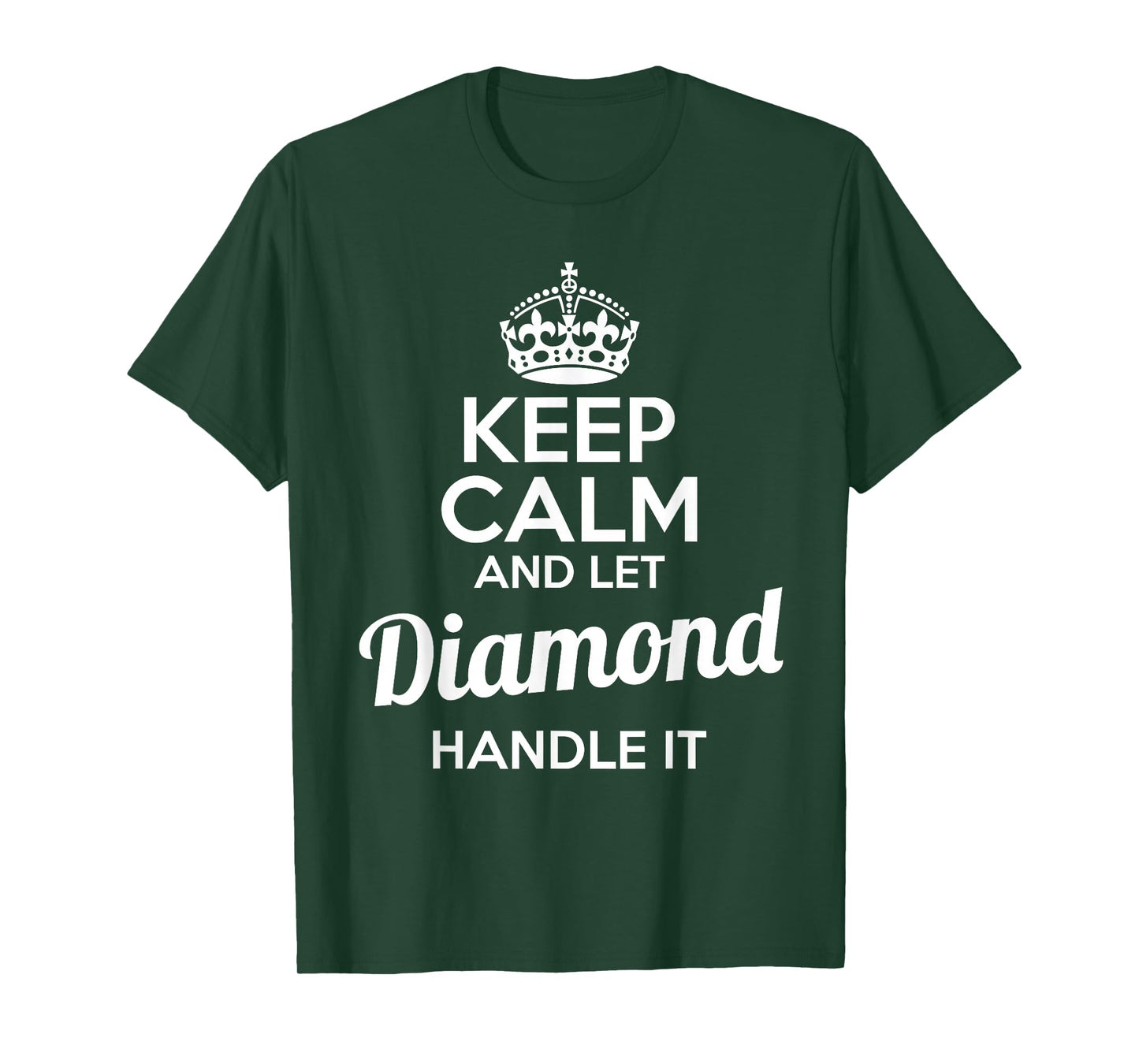 Diamond T-Shirt Keep Calm and Let Diamond Handle It T-Shirt