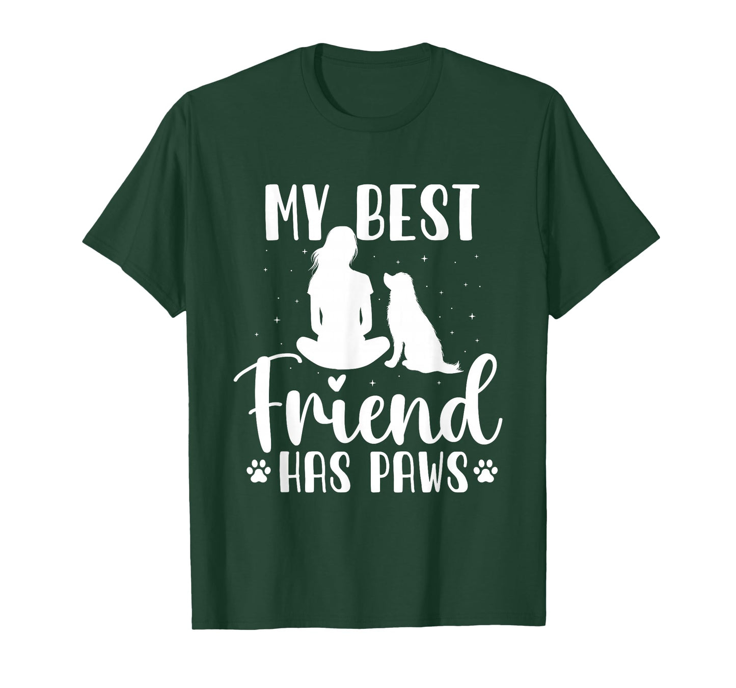 My Best Friend Has Paws - Dog Owner Dog Lover T-Shirt