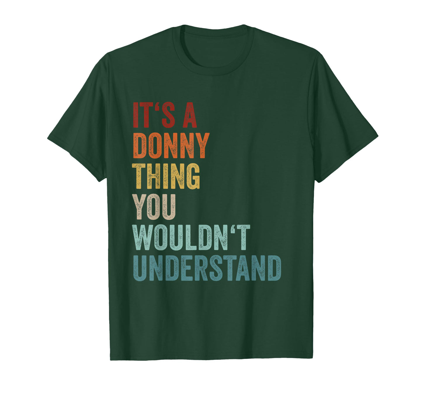 Its A Donny Thing You Wouldnt Understand First Name Donny T-Shirt