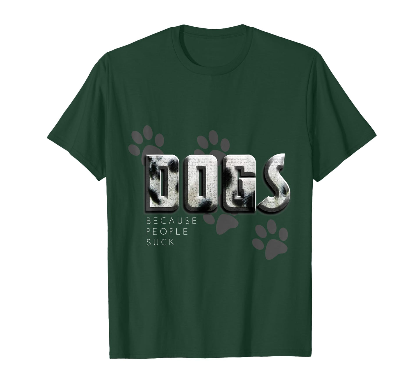 Dogs because people suck, Love Dogs Funny Gift T-Shirt