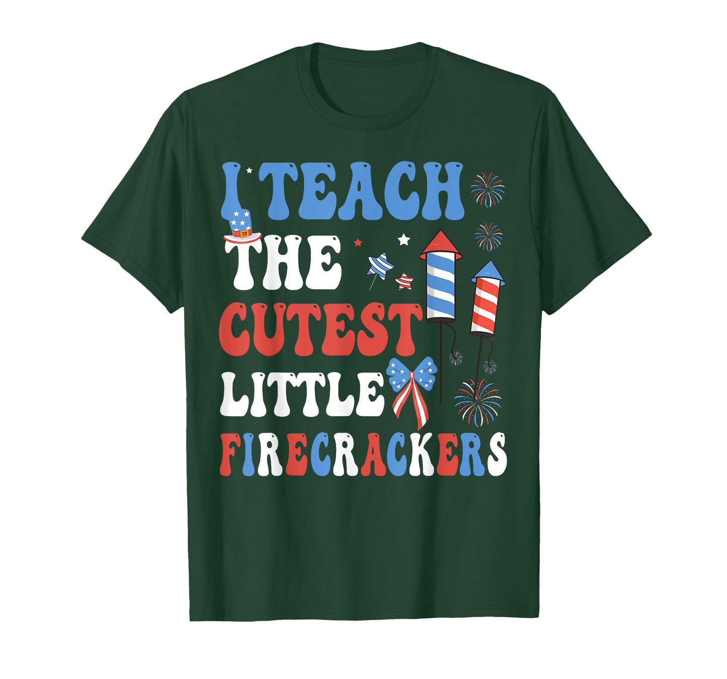 I Teach the Cutest Little Firecrackers 4th Of July Teachers T-Shirt
