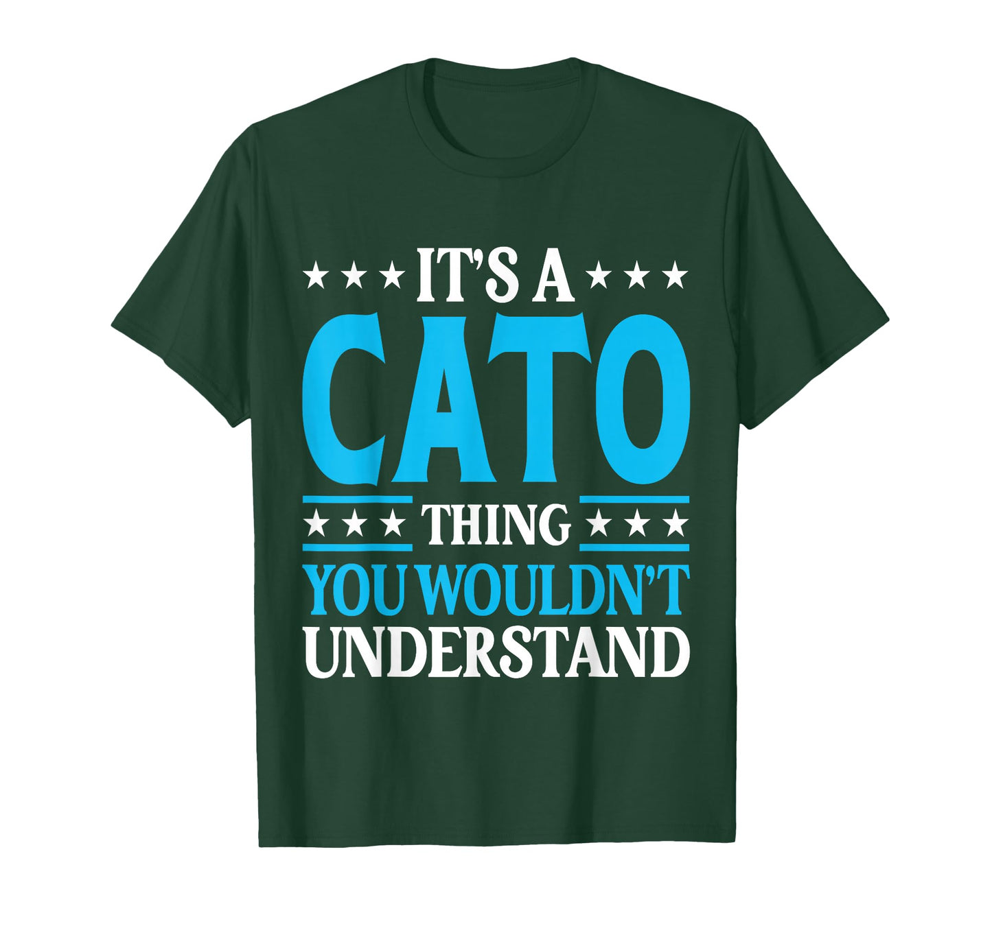 It's A Cato Thing Surname Funny Family Last Name Cato T-Shirt