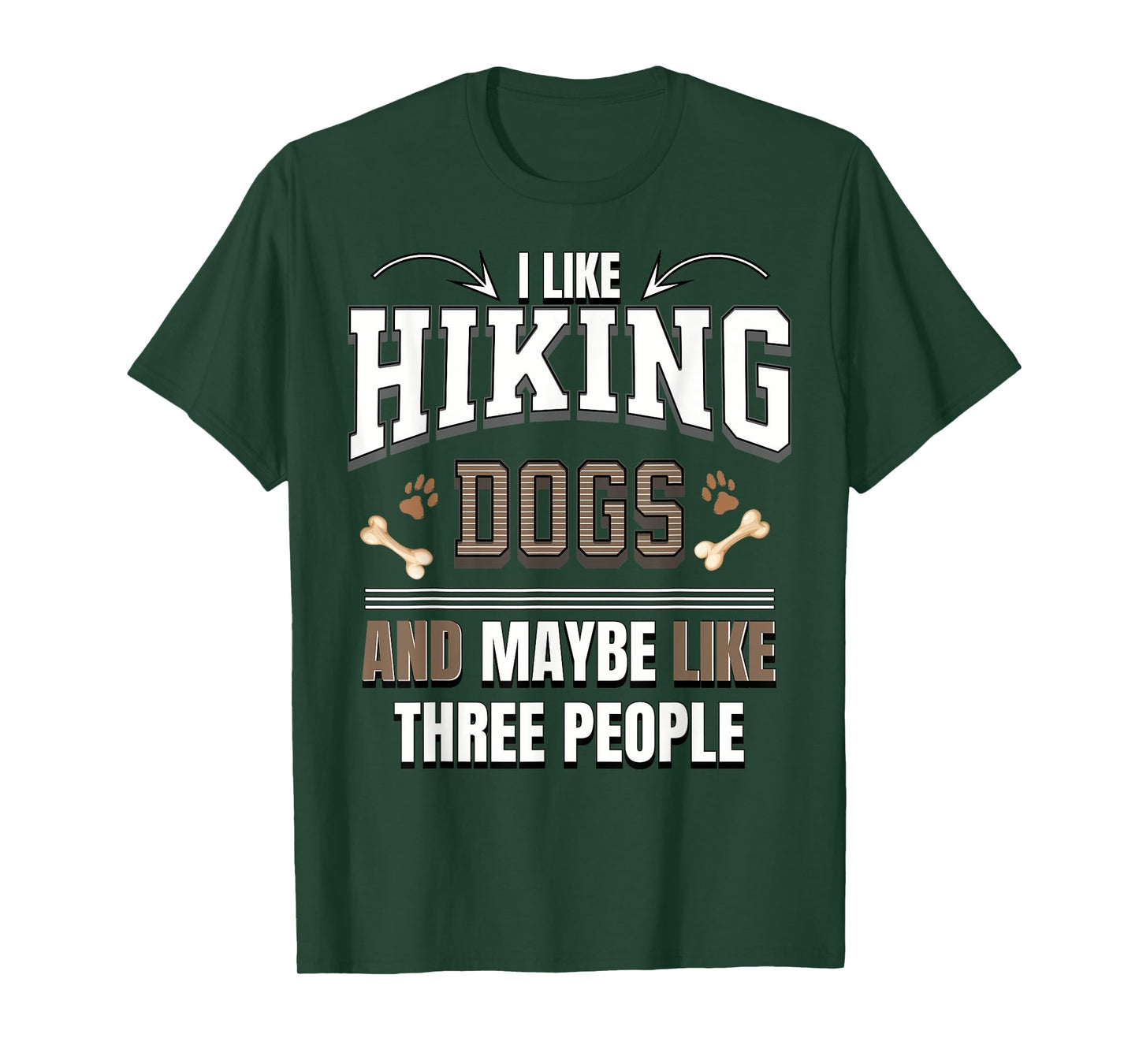 I like Hiking dogs and maybe like three people funny T-Shirt