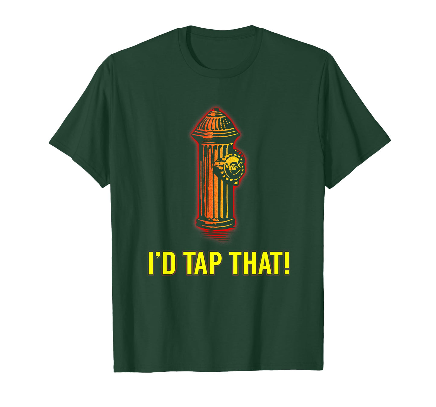 I'd Tap That Funny Firefighter Gifts Tees Unisex-Adults T-Shirt Black Short Sleeve Small