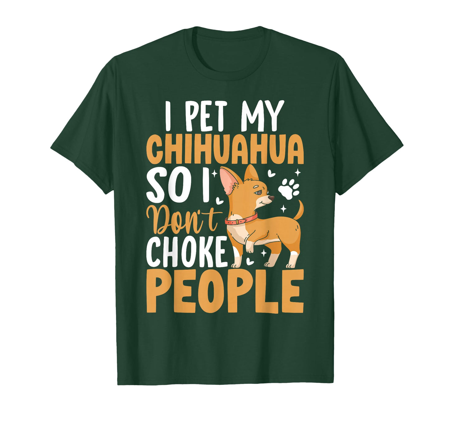 I Pet My Chihuahua So I Dont Choke People T-Shirt