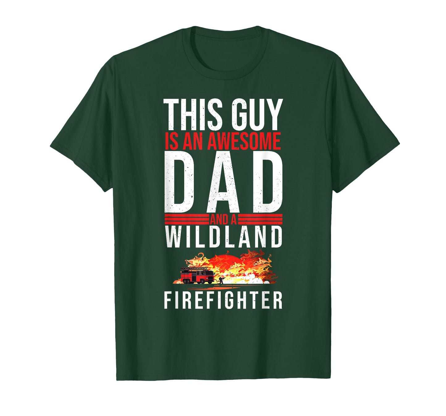 Wildland Firefighter Dad Fireman Fireman Fathers Day T-Shirt