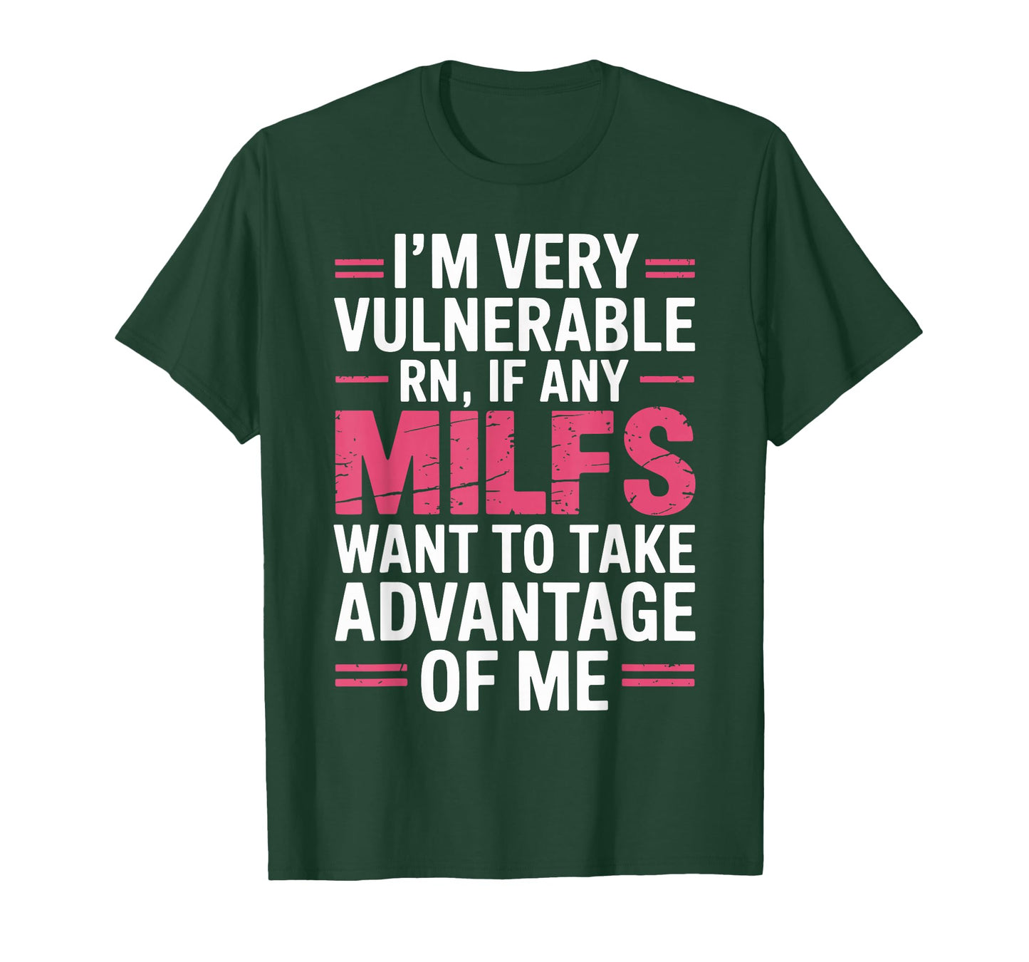 I'm Very Vulnerable RN Front Milfs T-Shirt