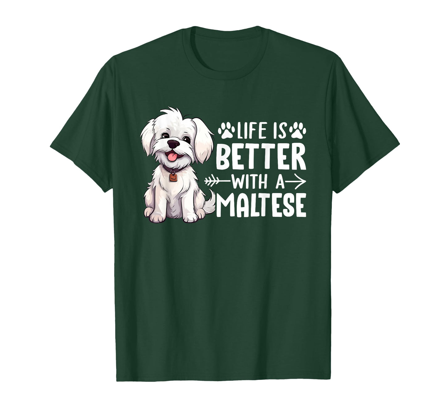 Life is Better with a Maltese - Dog Parent Pet Paw T-Shirt