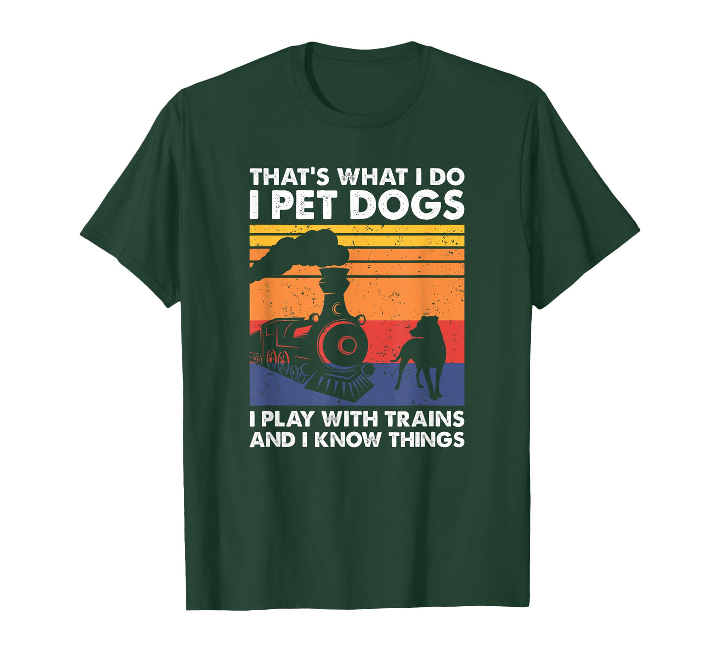 That's What I Do I Pet Dogs I Play With Trains, Model Train T-Shirt