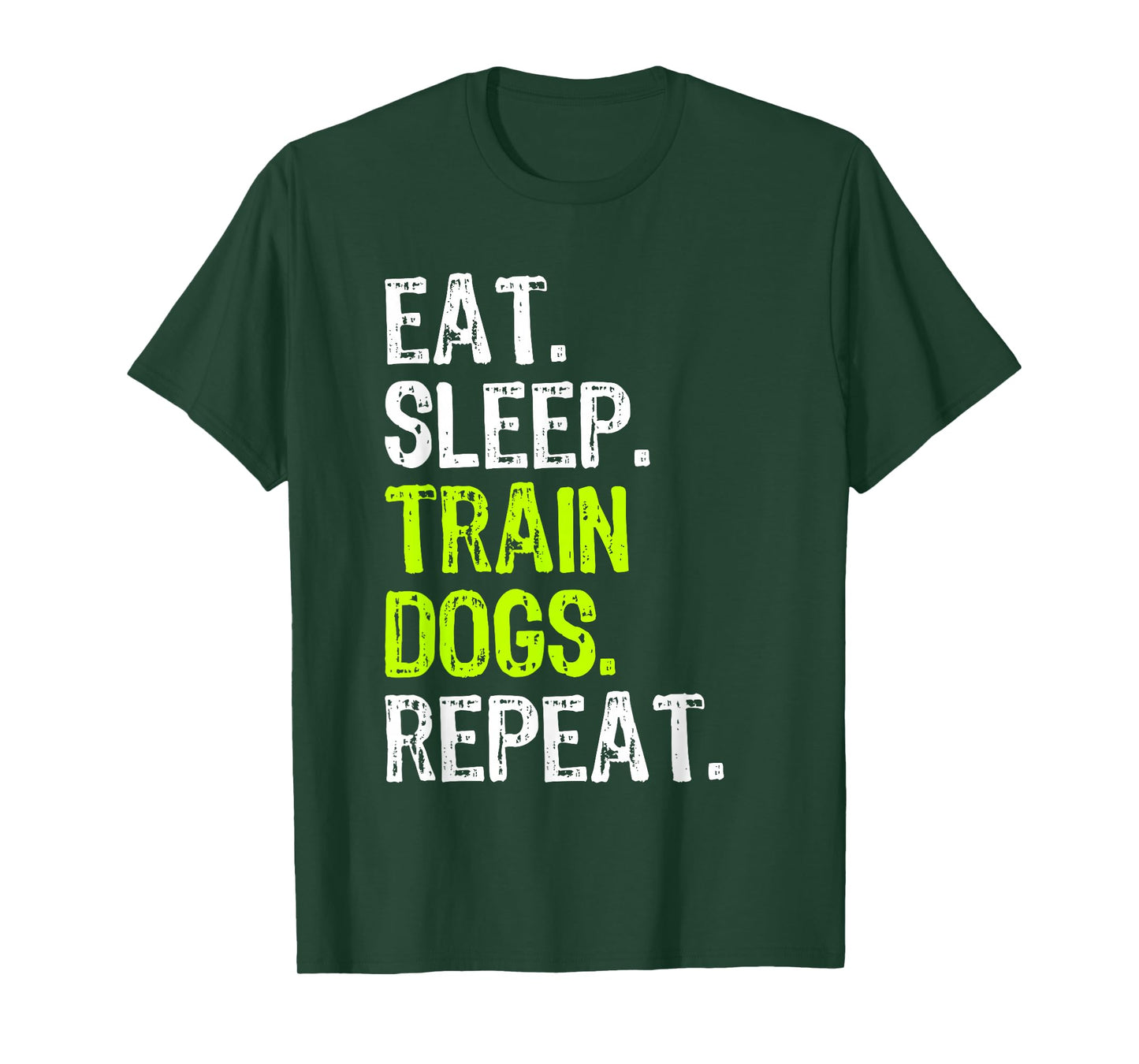 Eat Sleep Train Dogs Trainer Training Funny T-Shirt
