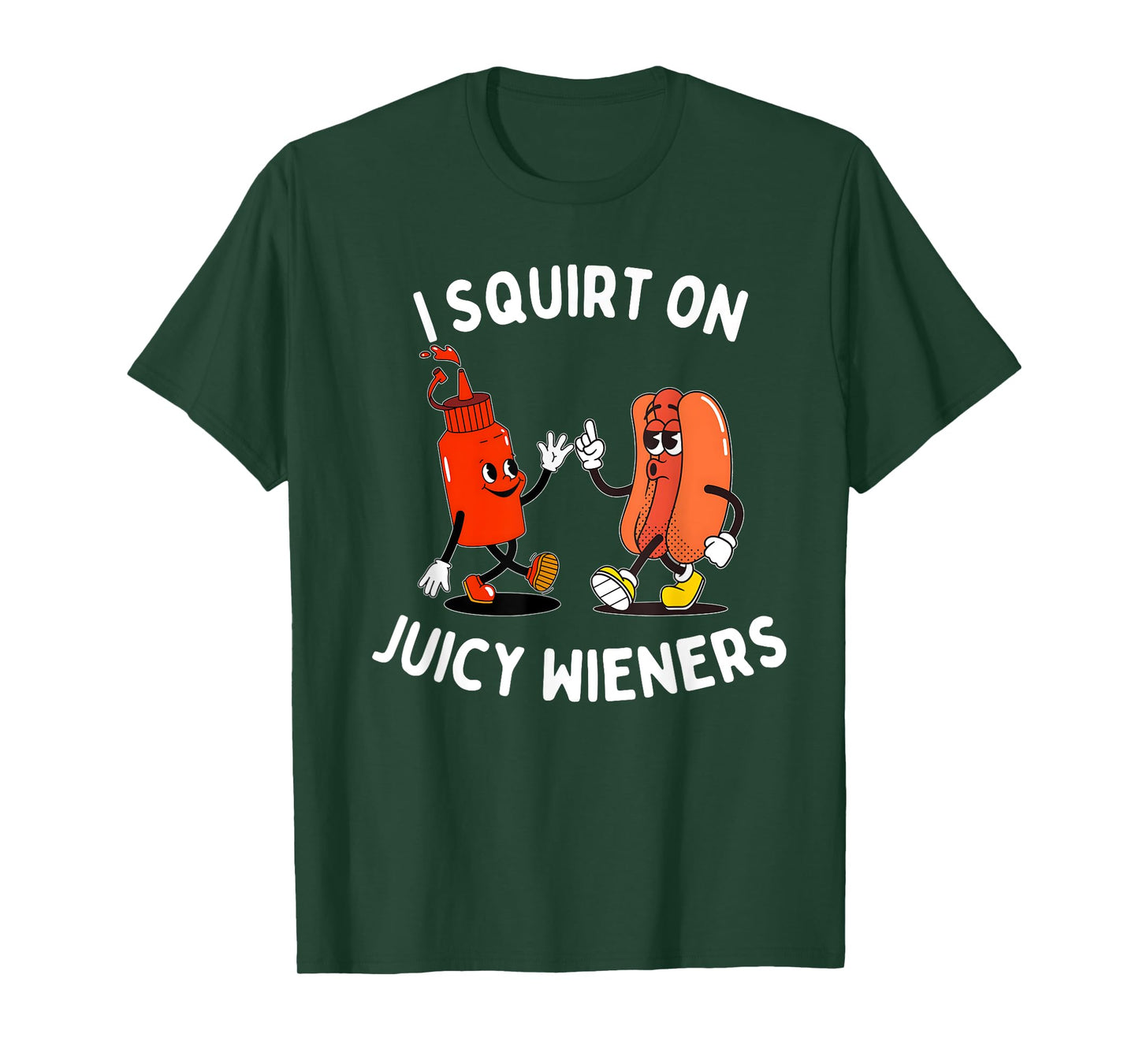 I Squirt On Juicy Wieners Funny Hot Dog & Ketchup BBQ lovers T-Shirt
