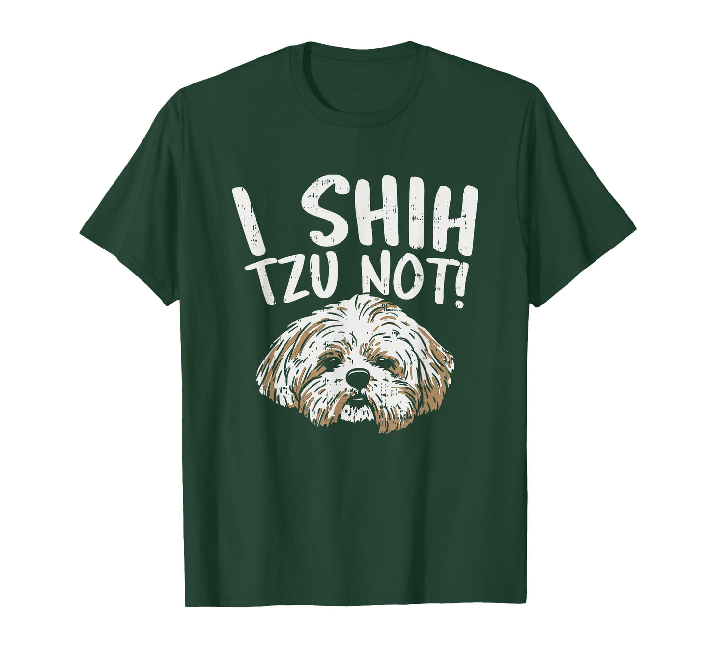 I Shih Tzu Not Design, Funny Dog Lover T-Shirt for Men Women Girls Kids