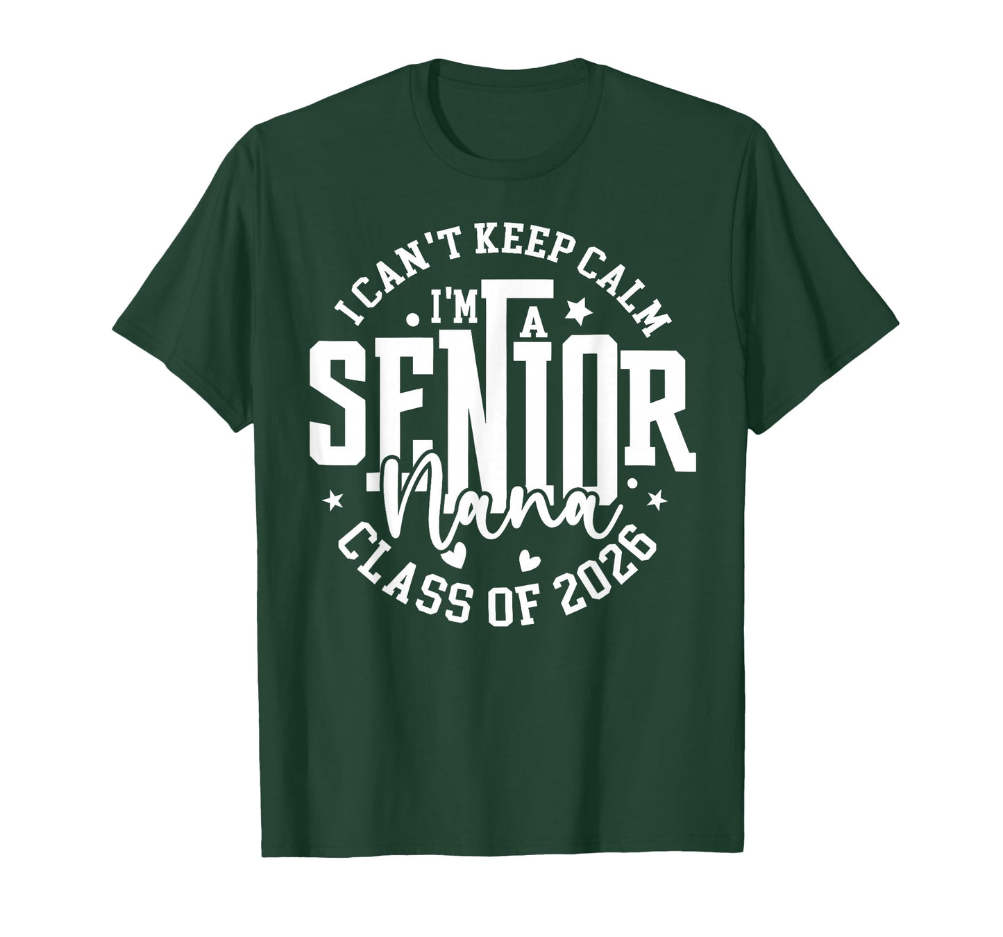 I Can't Keep Calm I'm A Senior Nana Class of 2026 T-Shirt