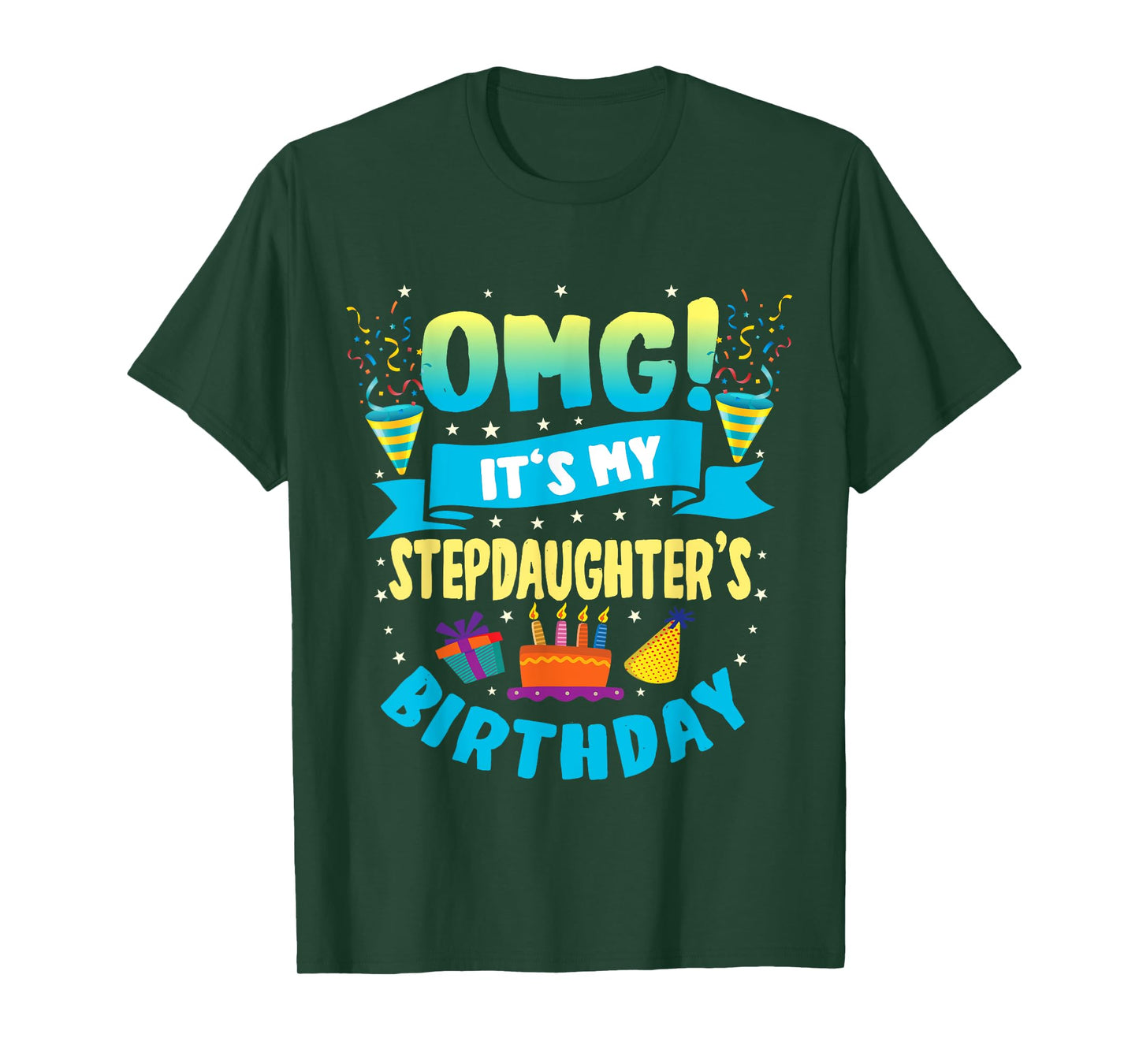 OMG It's My Stepdaughter Birthday T-Shirt