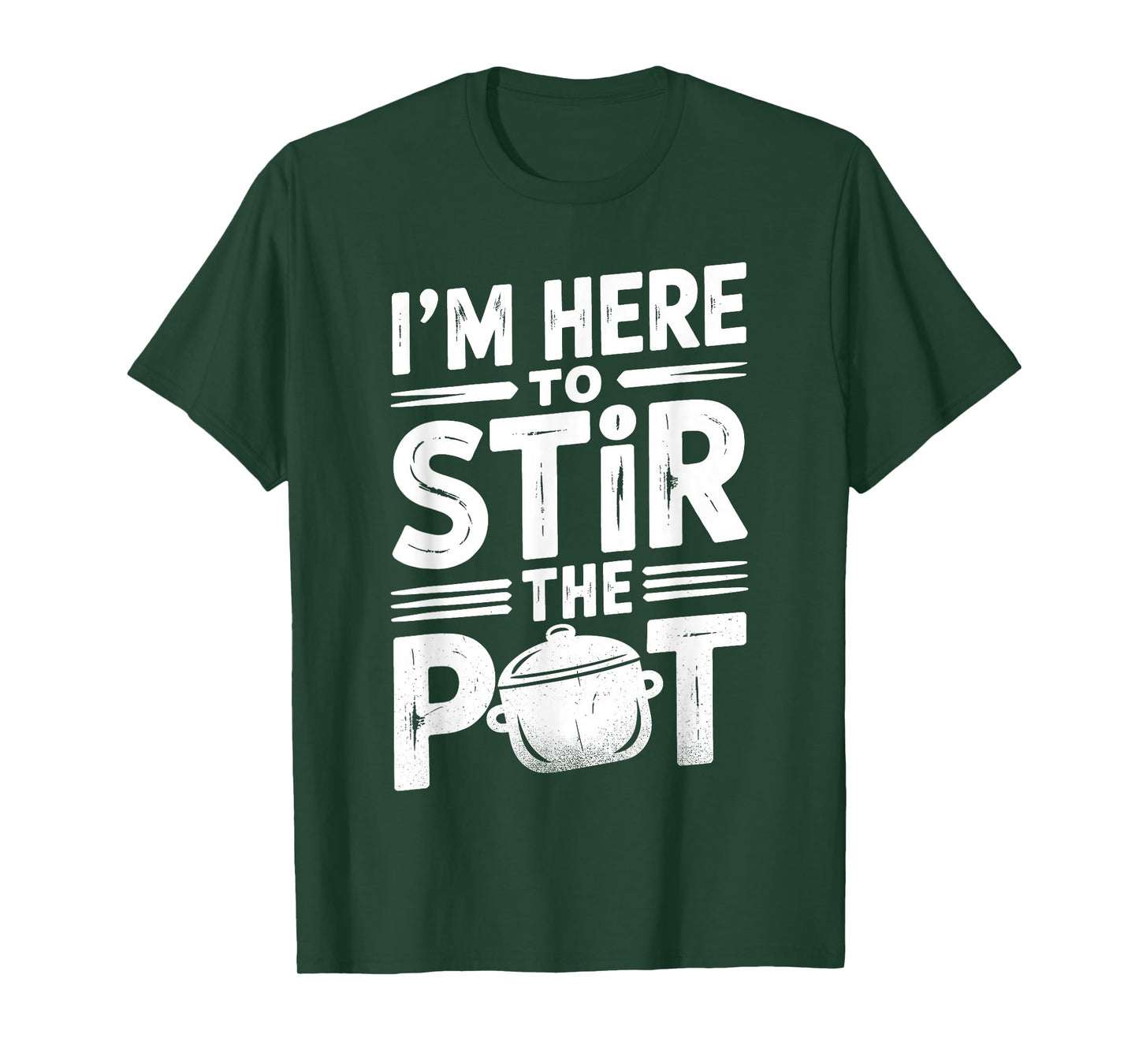 I'm Here to Stir The Pot Funny Cooking Lover Pun Men Women T-Shirt