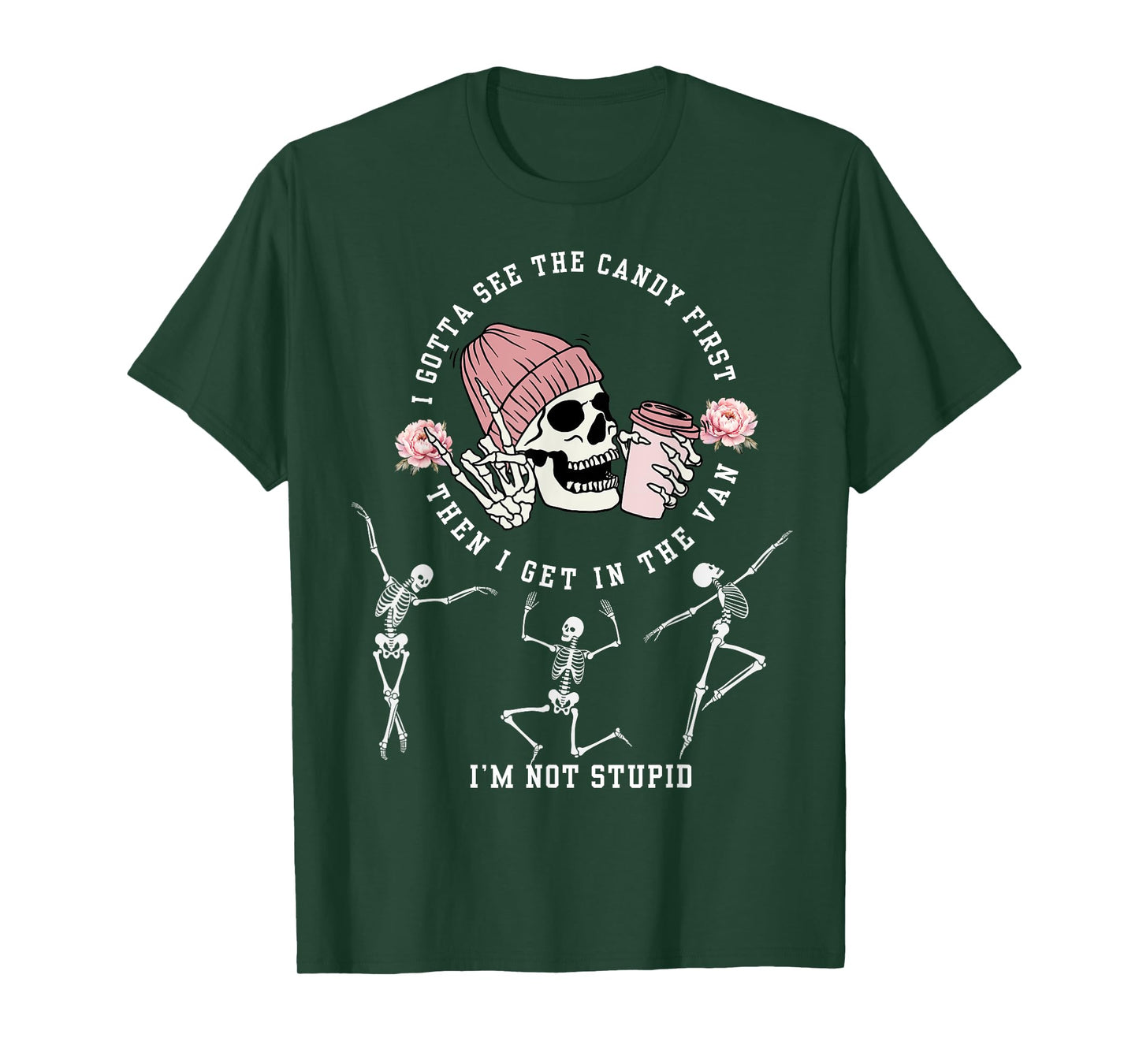 I Gotta See The Candy First I'm Not Stupid Creepy Adult T-Shirt