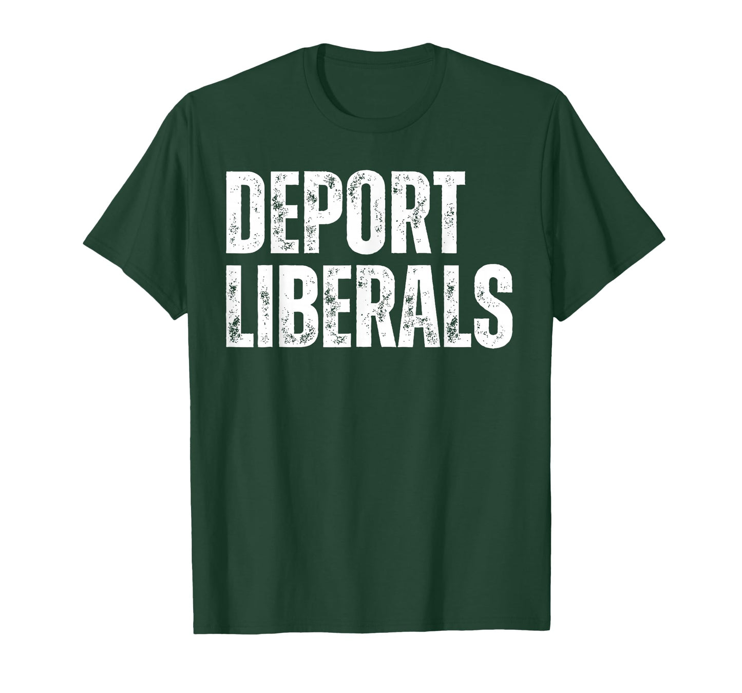 Deport Liberals Conservative Republican Anti-Liberal Novelty T-Shirt