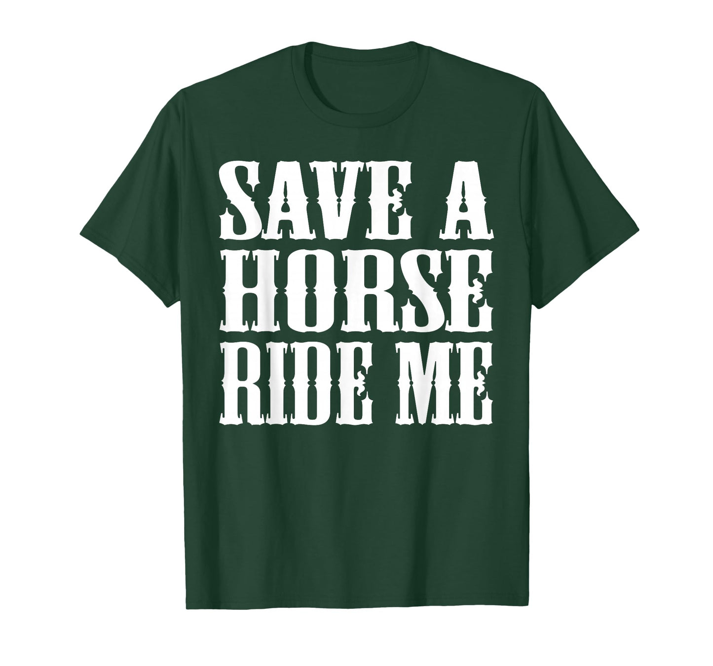 Save Horse Ride Cowboy the Save a Horse Ride Me T-Shirt