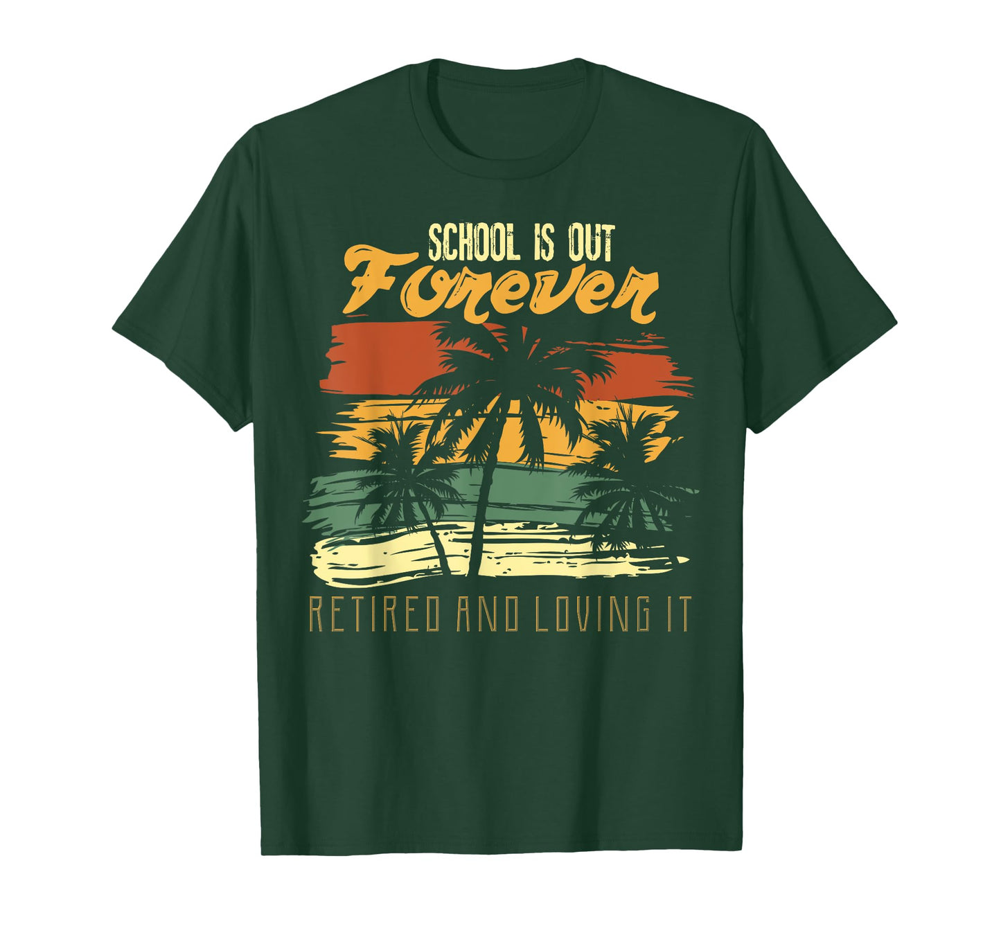 School Is Out Forever Retiring Teacher Gift Design T-Shirt