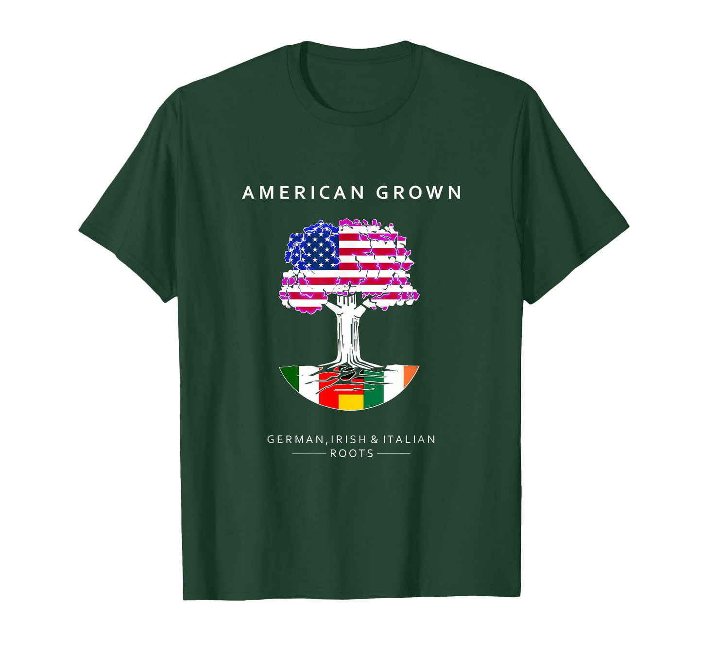German, Italian and Irish Roots - American Grown T-Shirt