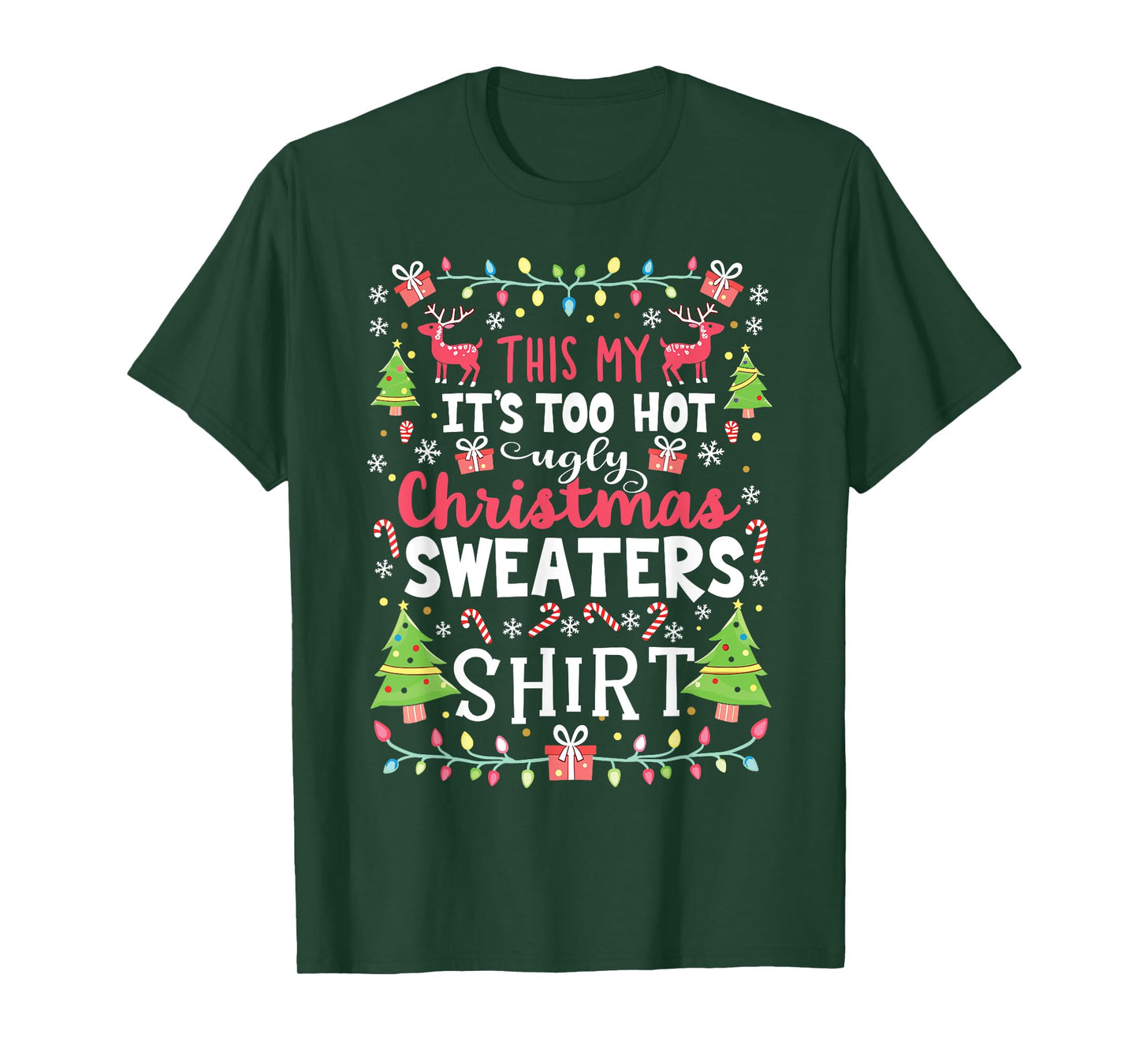 Too Hot for Ugly Christmas Sweaters Funny Holiday Look T-Shirt
