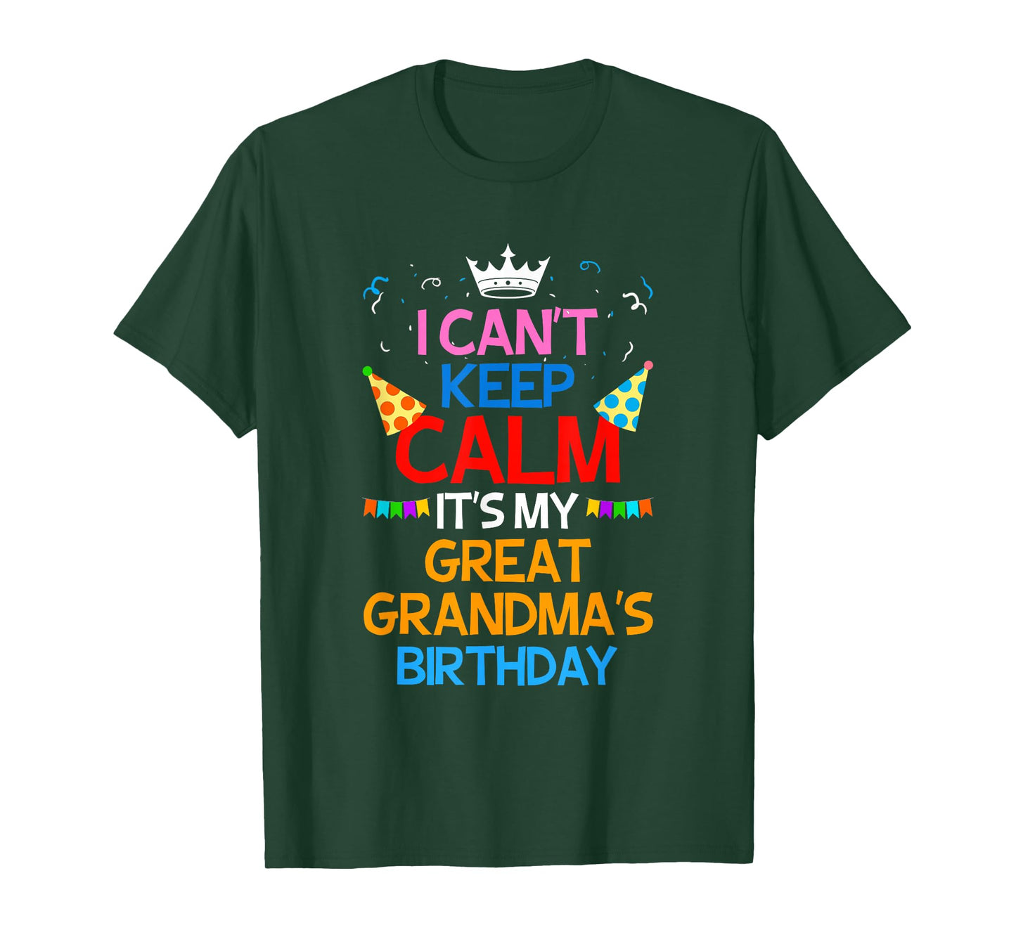 I Can't Keep Calm It's My Great Grandma's Birthday T-Shirt T-Shirt