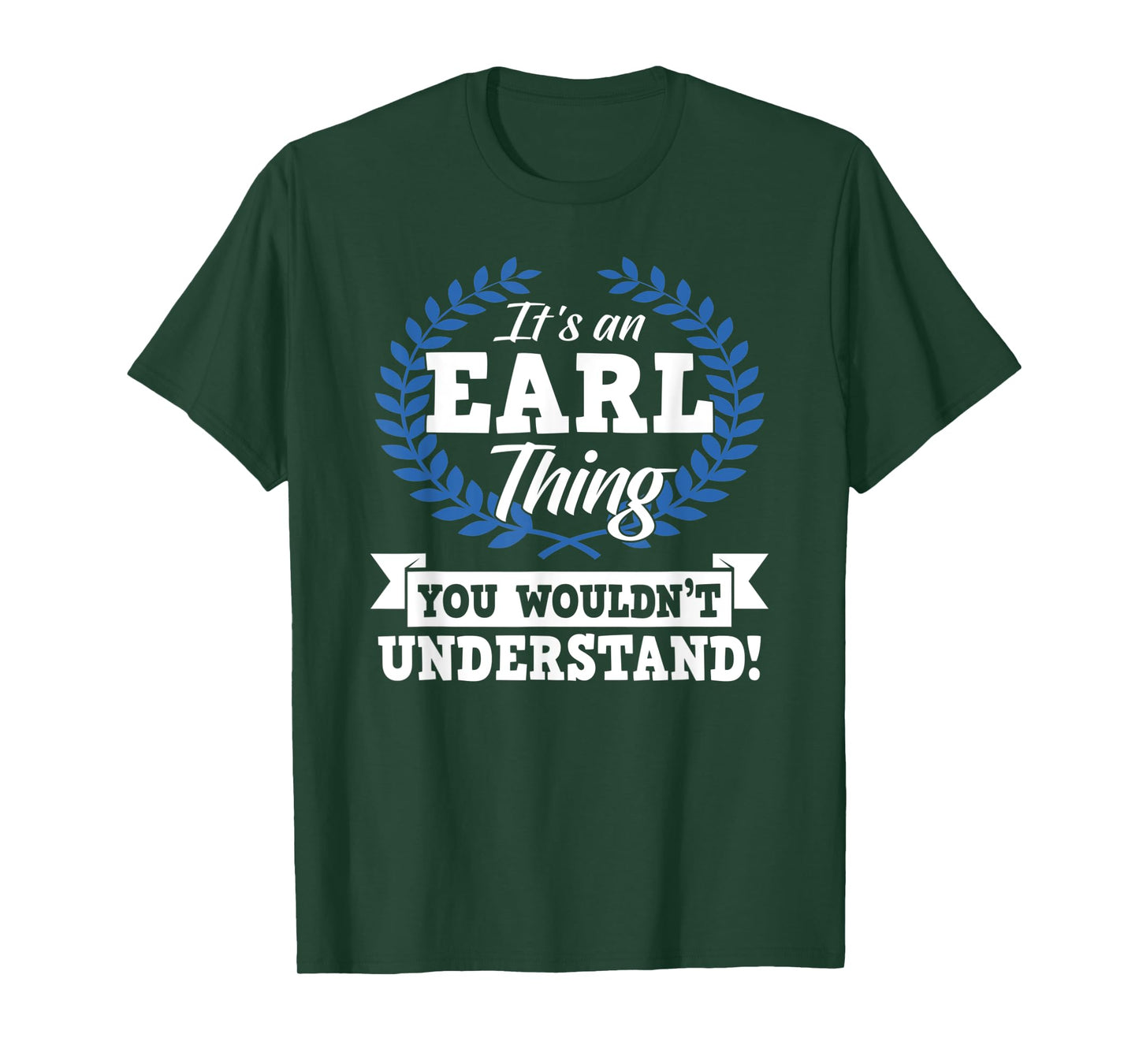 It's An Earl Thing You Wouldn't Understand Name T-Shirt