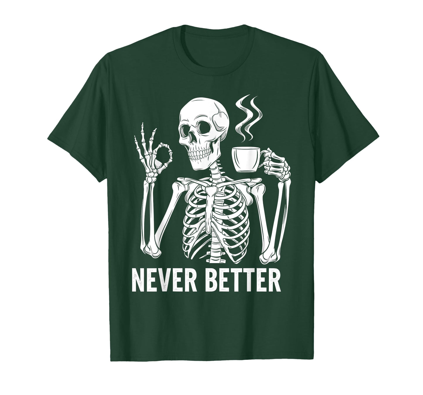 Halloween s For Women Never Better Skeleton Funny Skull T-Shirt