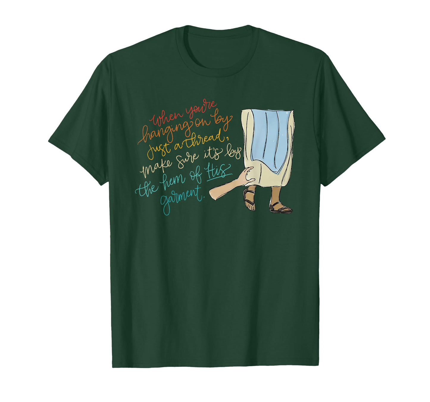 When You're Hanging On By Just A Thread Make Sure Design T-Shirt