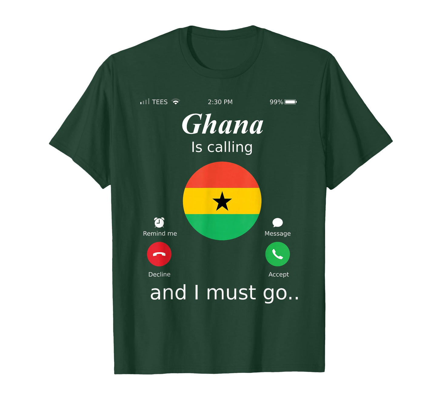 Ghana Is Calling and I Must Go Ghana Flag shirt T-Shirt
