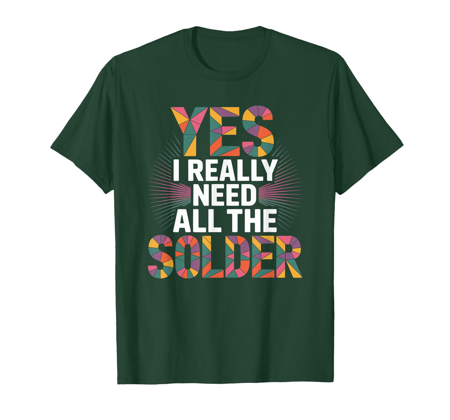 Yes I Really Need All The Solder, Stained Glass Mosaic Art T-Shirt