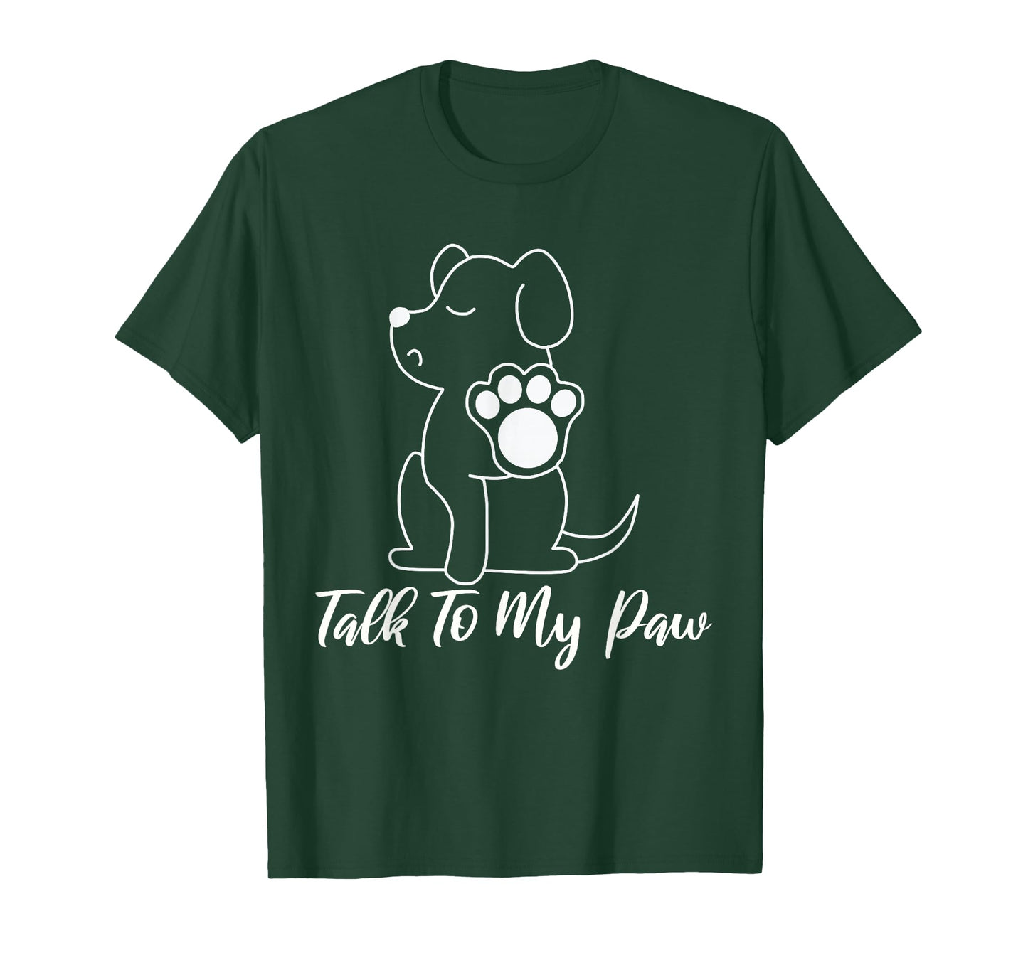Dog - Talk To My Paw T-Shirt