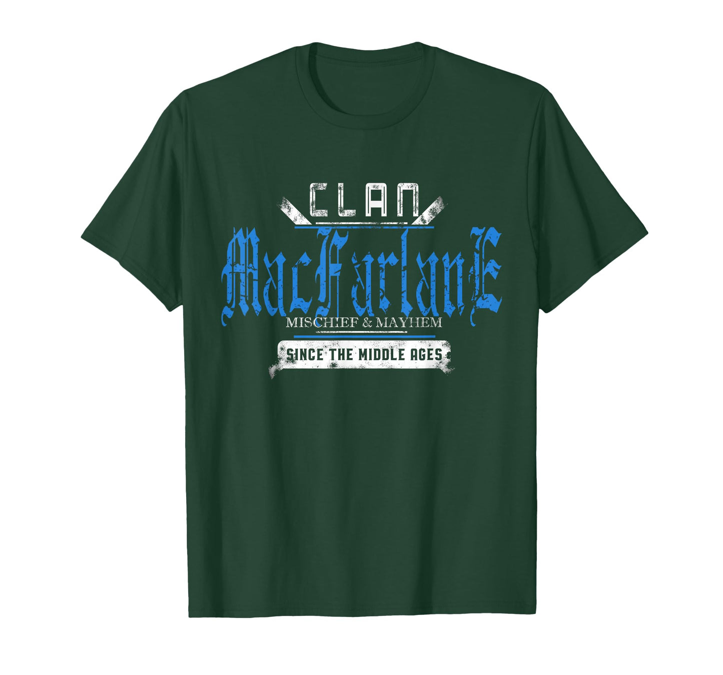 Clan MacFarlane Mischief and Mayhem Since The Middle Ages T-Shirt