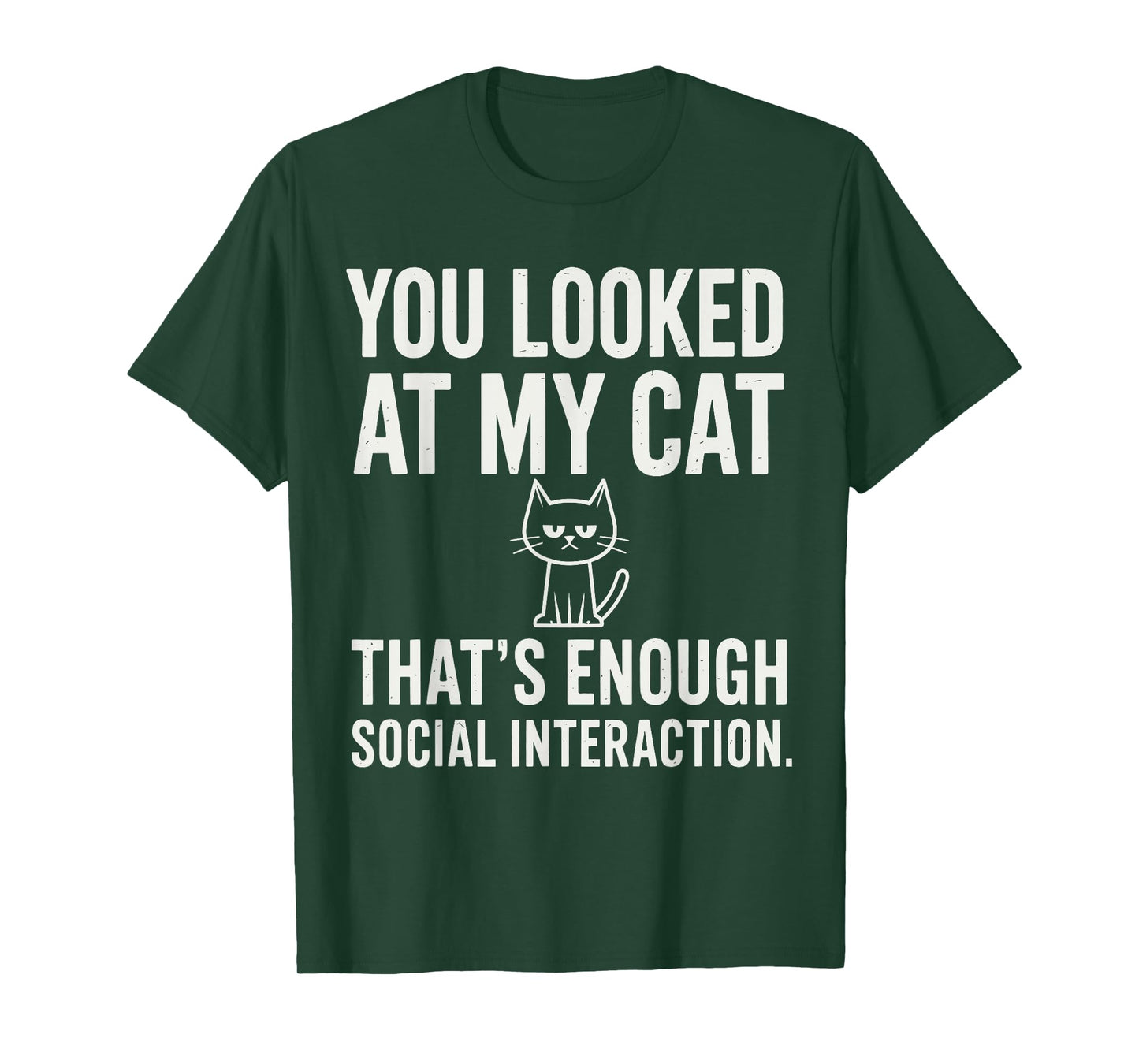 You Looked at My Cat – Groovy Anti Social Graphic T-Shirt