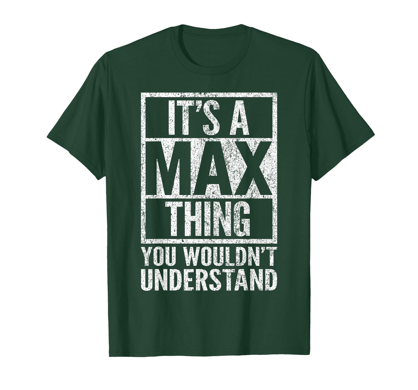 It's a Max Thing You Wouldn't Understand - Max's Name T-Shirt