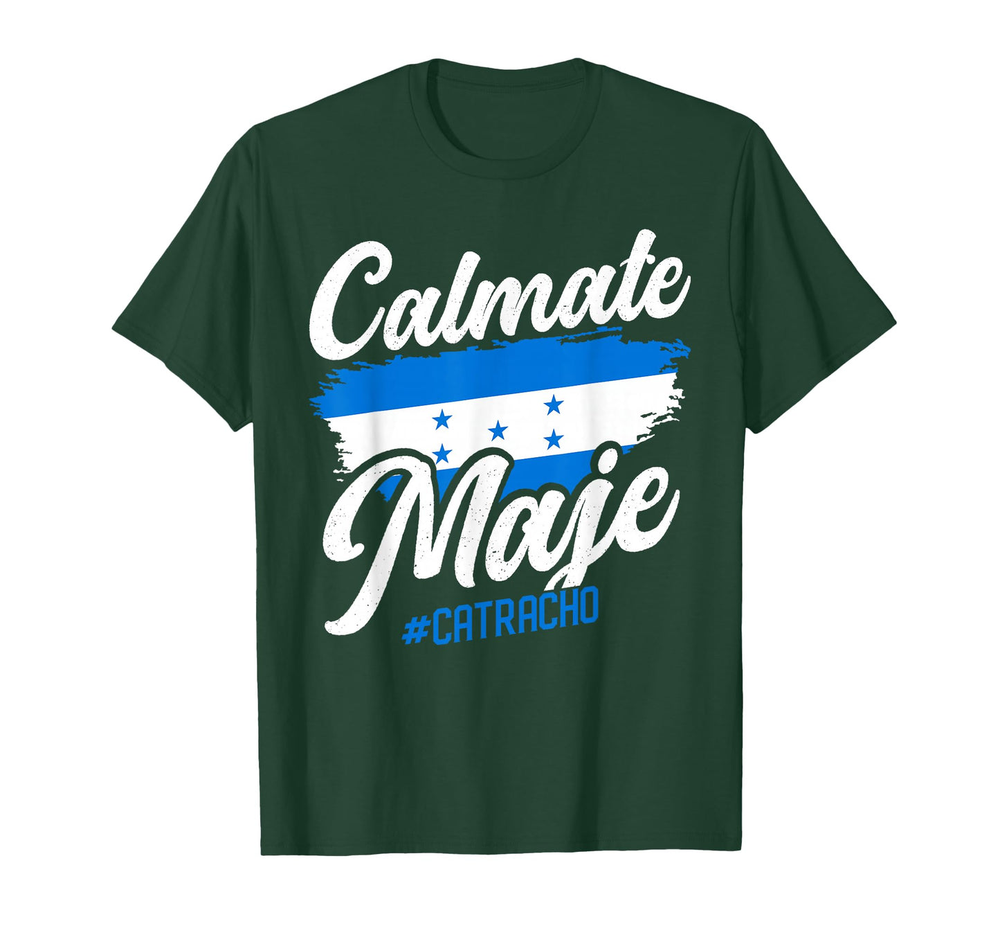 Baleada Honduran Honduran Honduran Flag Catracho Calmate Maje T-Shirt