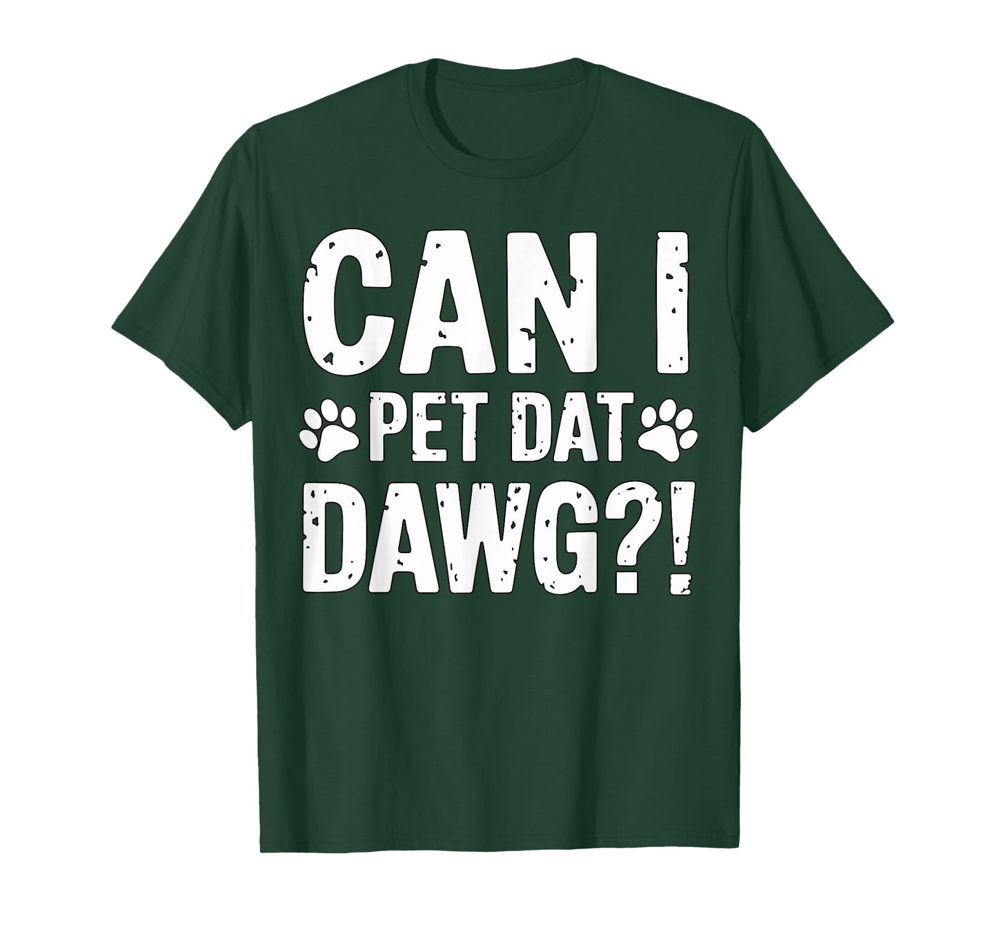 Can I Pet Dat Dawg Funny Dog Lover Saying T-Shirt