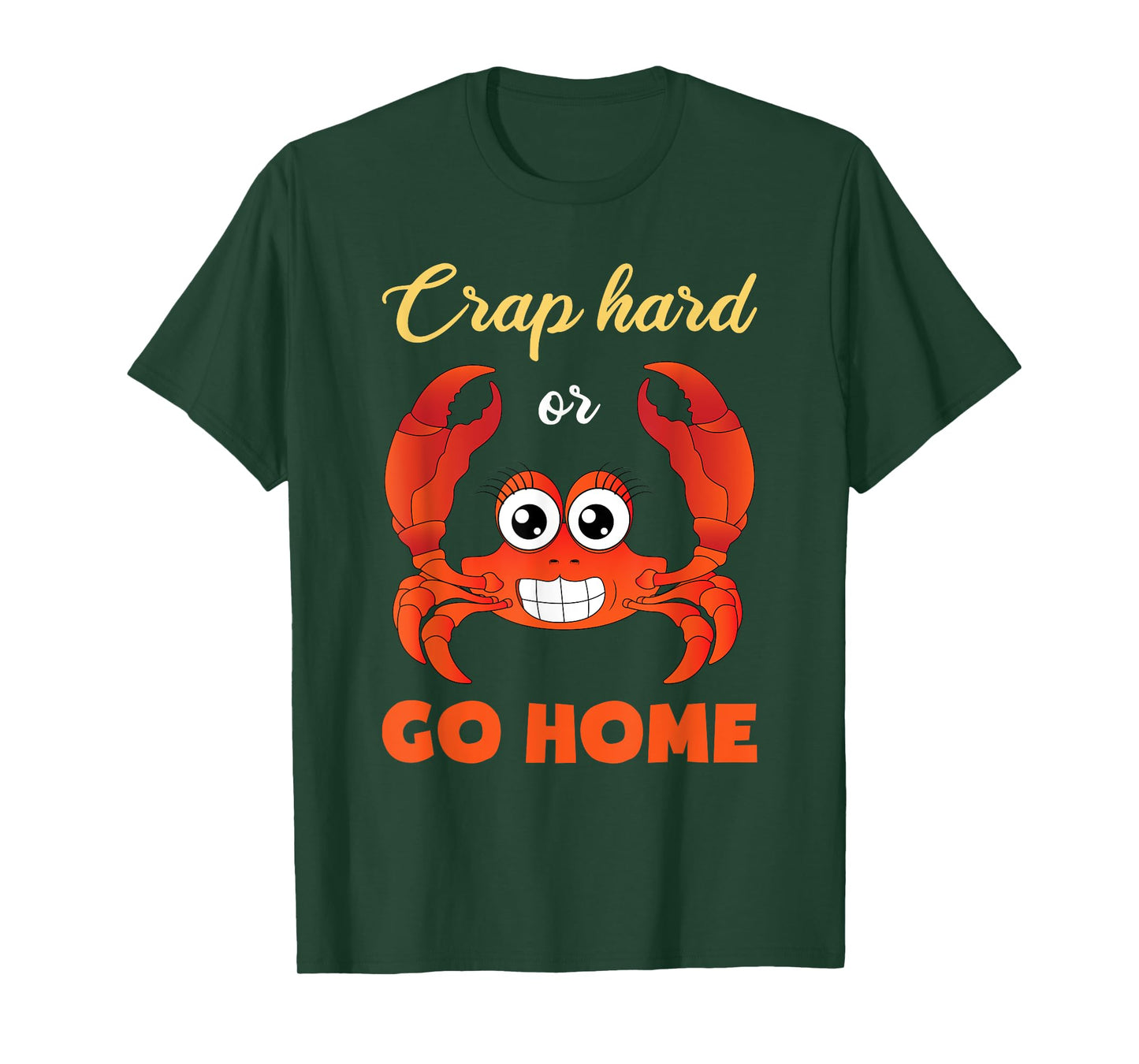 Crap Hard Or Go Home Funny Crabbing T-Shirt