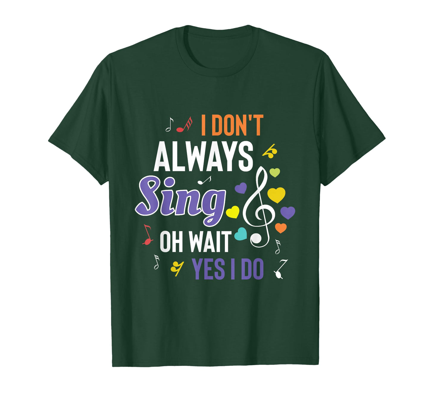 I Dont Always Sing Funny Music Artist Singer Saying Gift T-Shirt