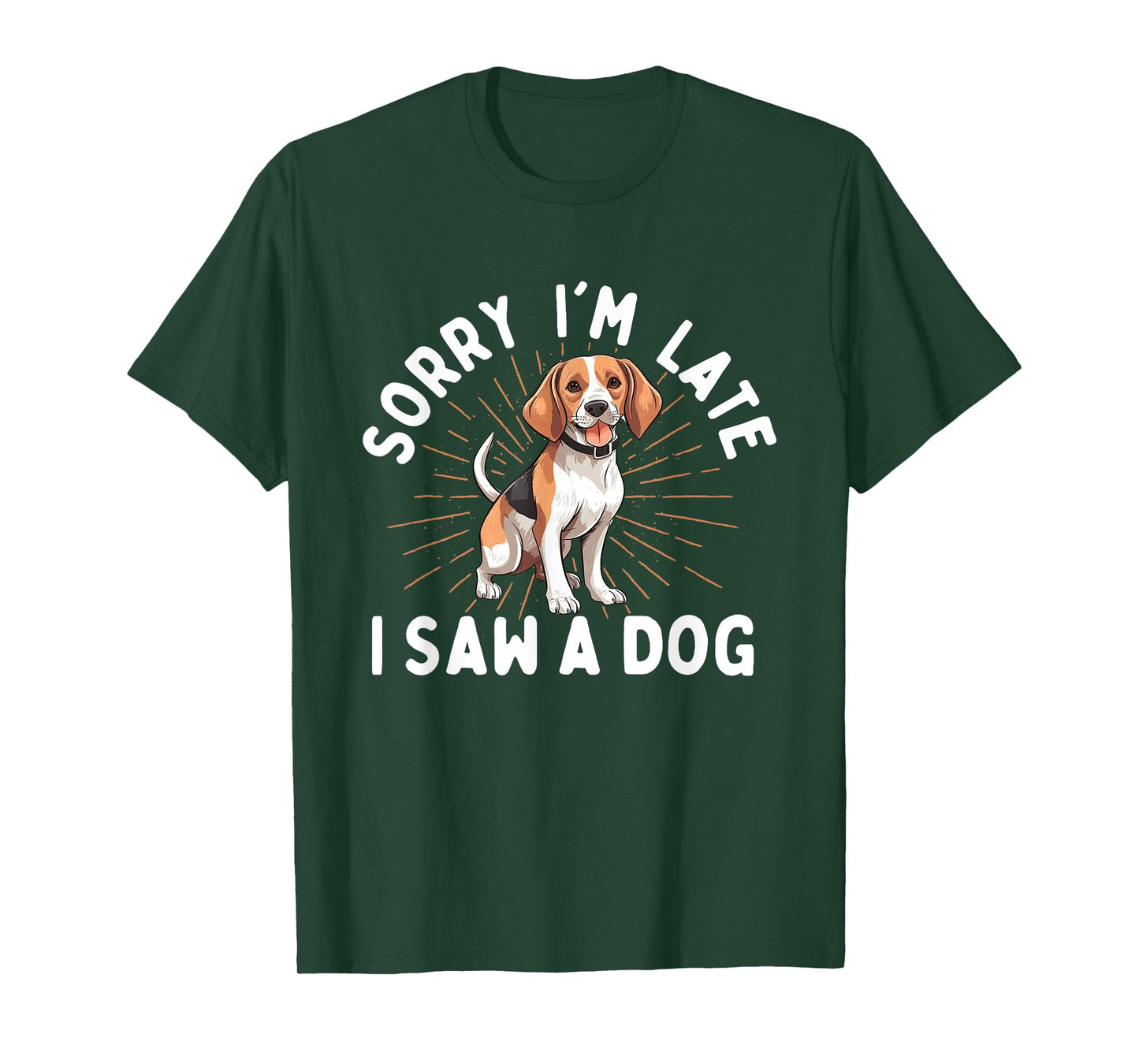Sorry I'm Late I Saw A Dog - Animal Rescue & Adoption T-Shirt for Men Women Girls Kids