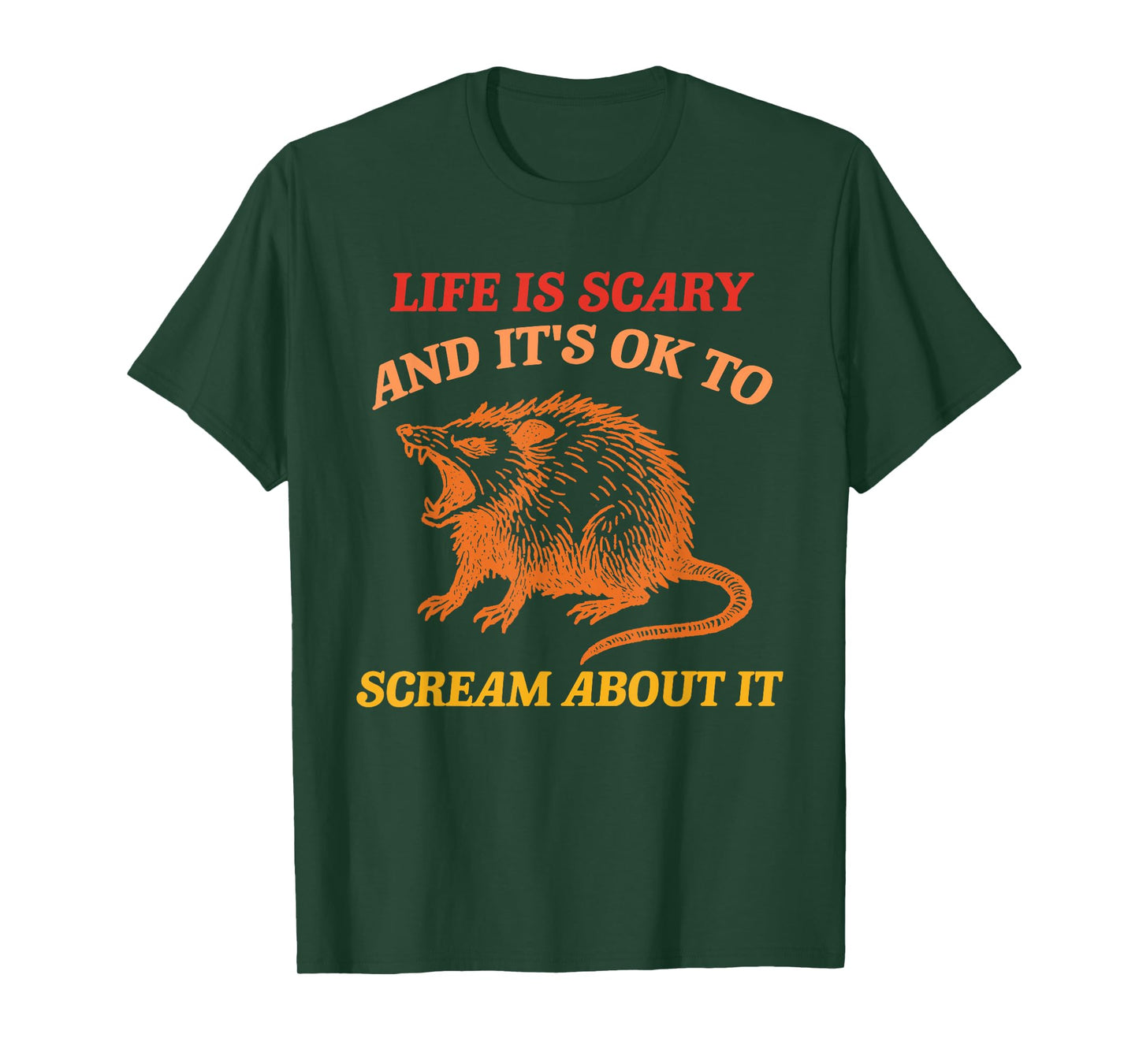 Life Is Scary And It's Ok To Scream About It T-Shirt