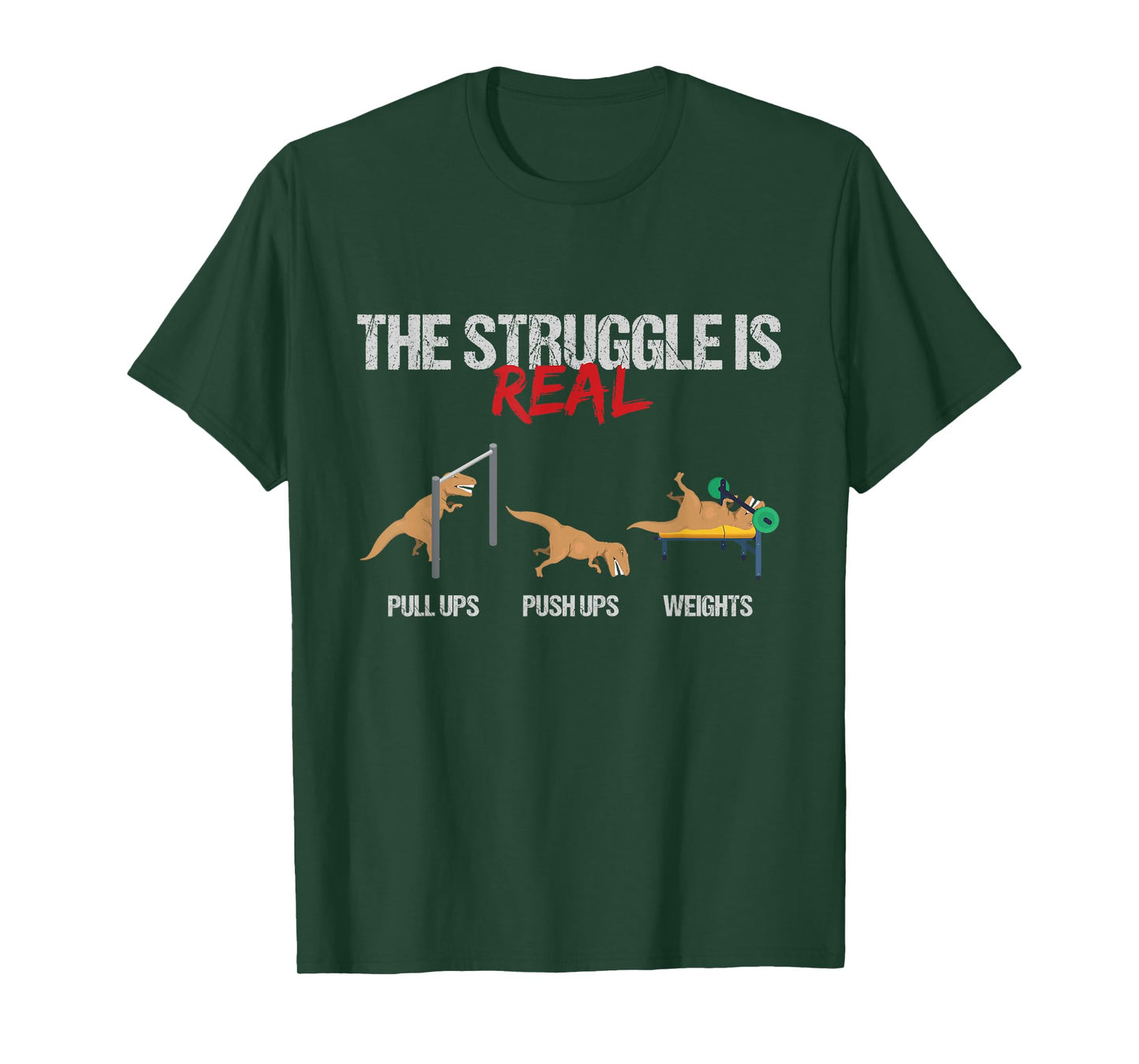 The Struggle is Real T-Rex Dinosaur Workout Fitness T-Shirt