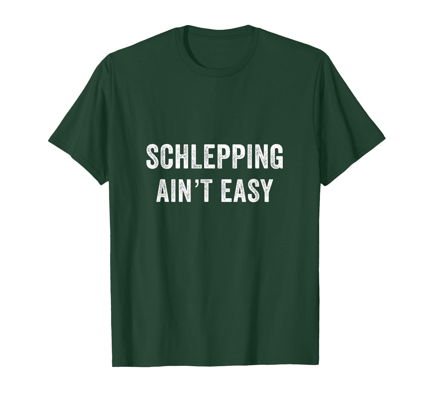 Schlepping Ain't Easy Movers Moving Squad Yiddish Jewish T-Shirt