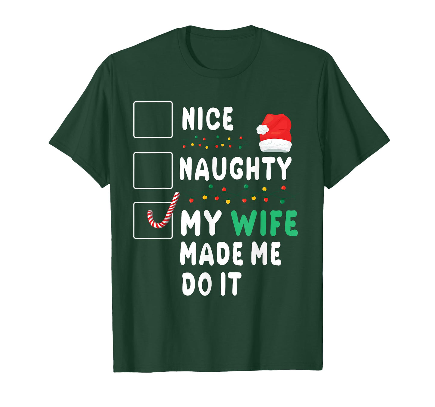 Merry Christmas Husband Nice Naughty My Wife Made Me Do It T-Shirt