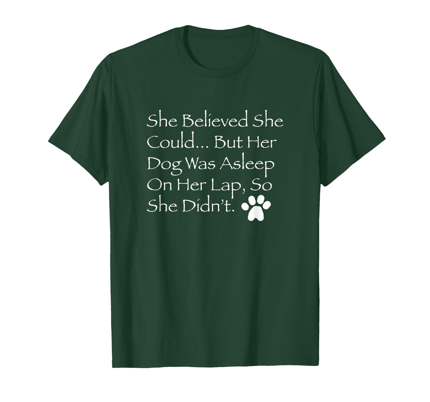 She Believed She Could But Her Dog was Asleep on her lap... T-Shirt