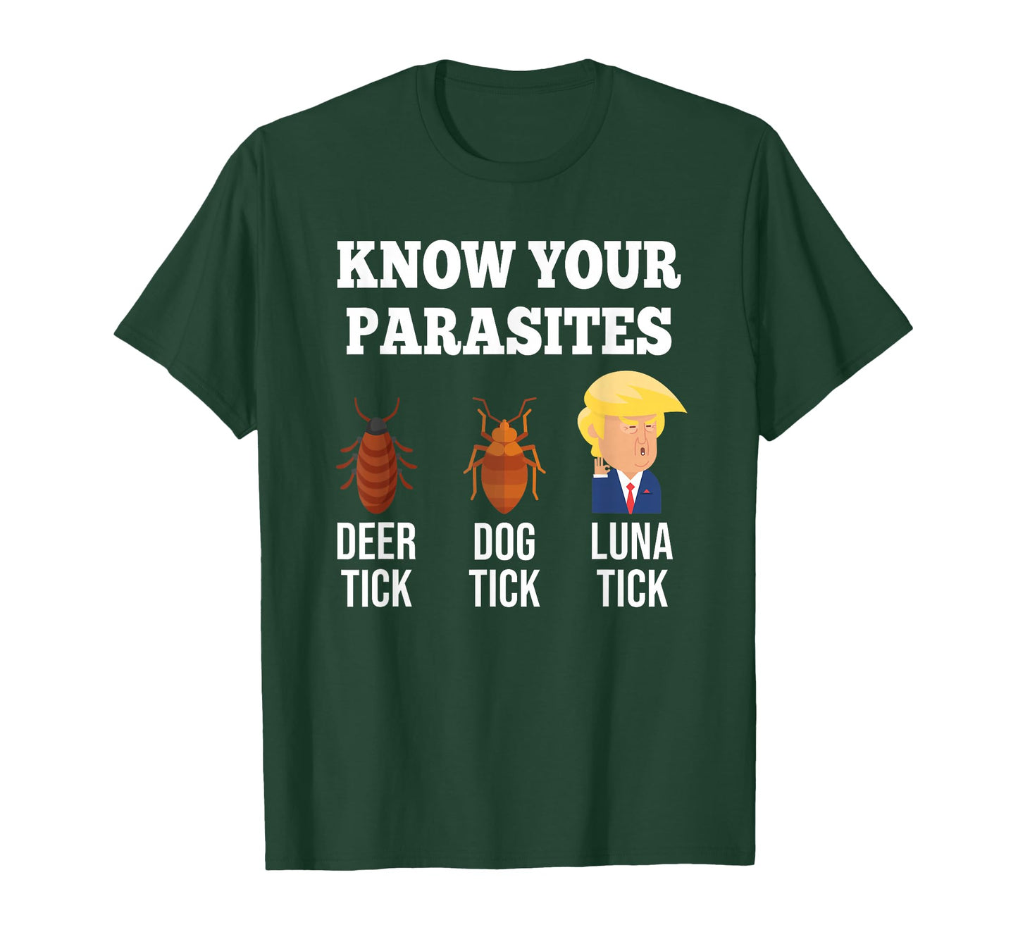 Know Your Parasites Anti-Trump Funny TICK Resist T-Shirt