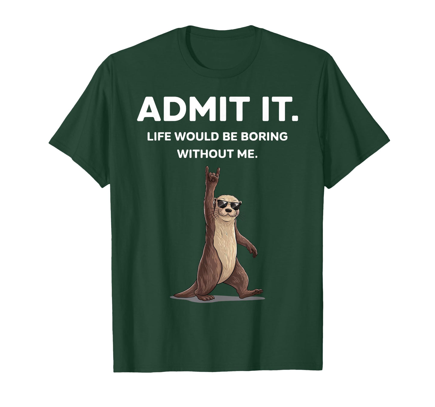 Otter Admit It Funny Rock On Gifts For Men Women Boy Kid T-Shirt