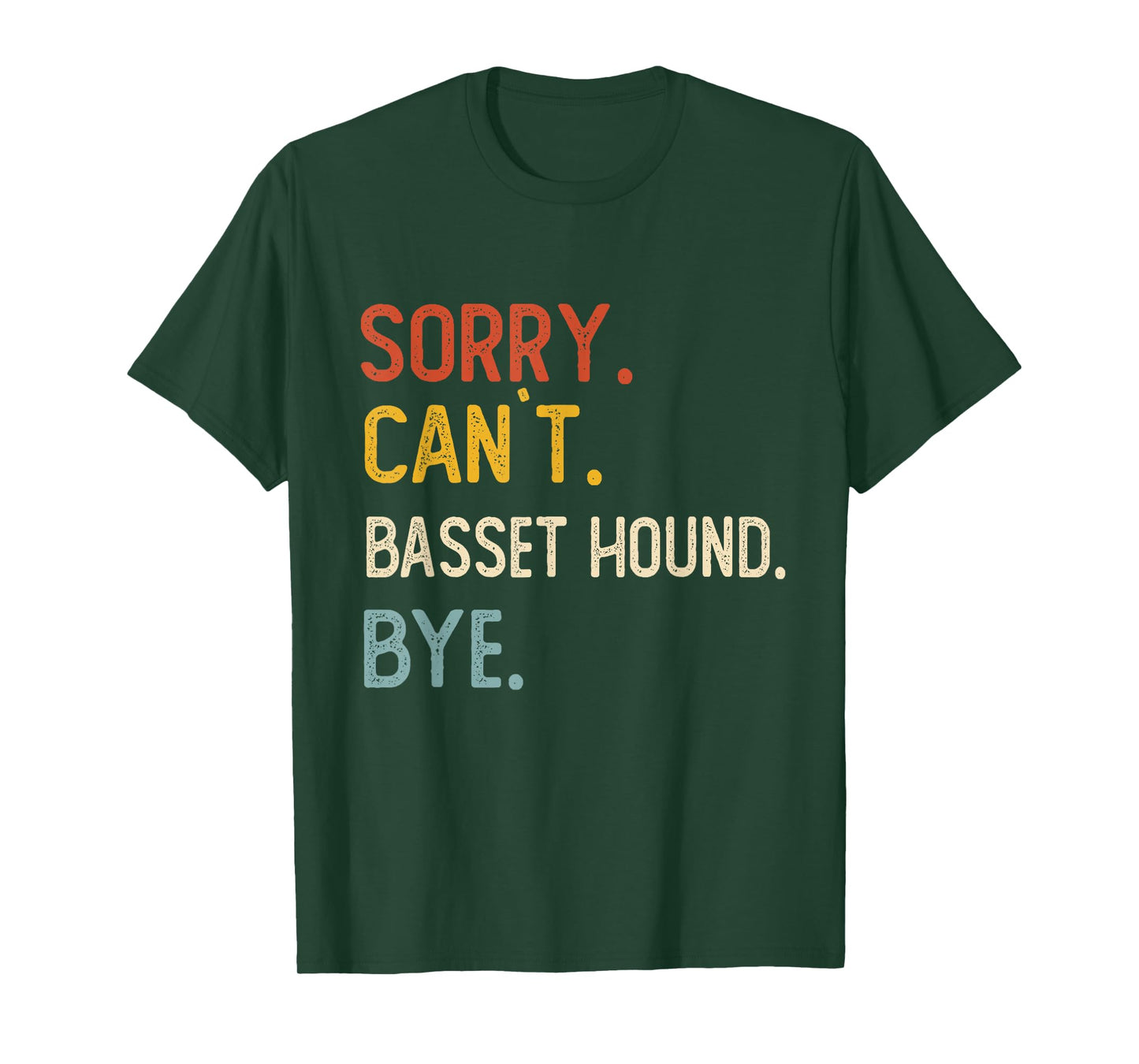 Sorry Can't Basset Hound Bye Shirts Basset Hound Lovers T-Shirt