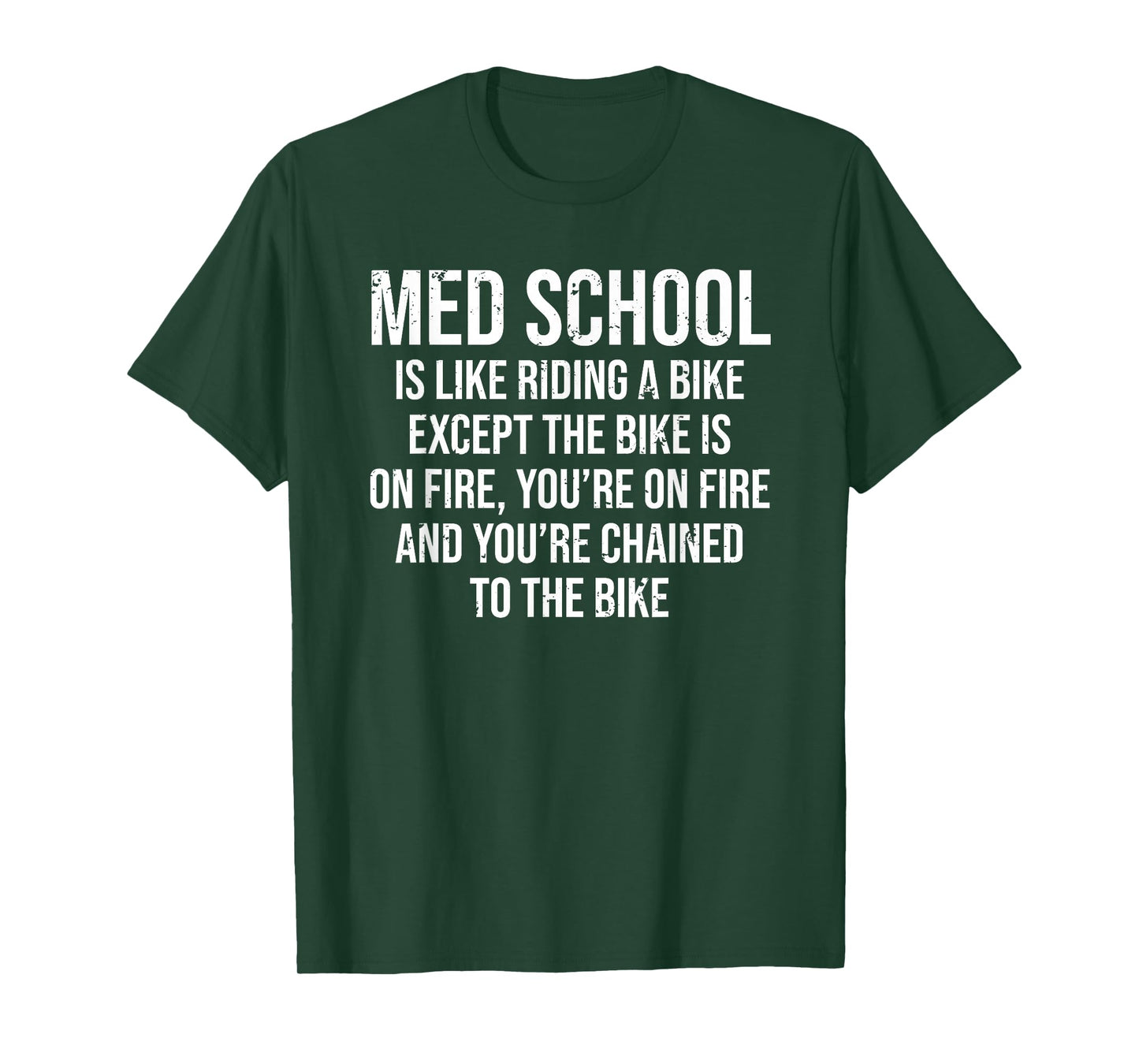 Med School Is Like Riding A Bike Fire Funny Medical Student T-Shirt
