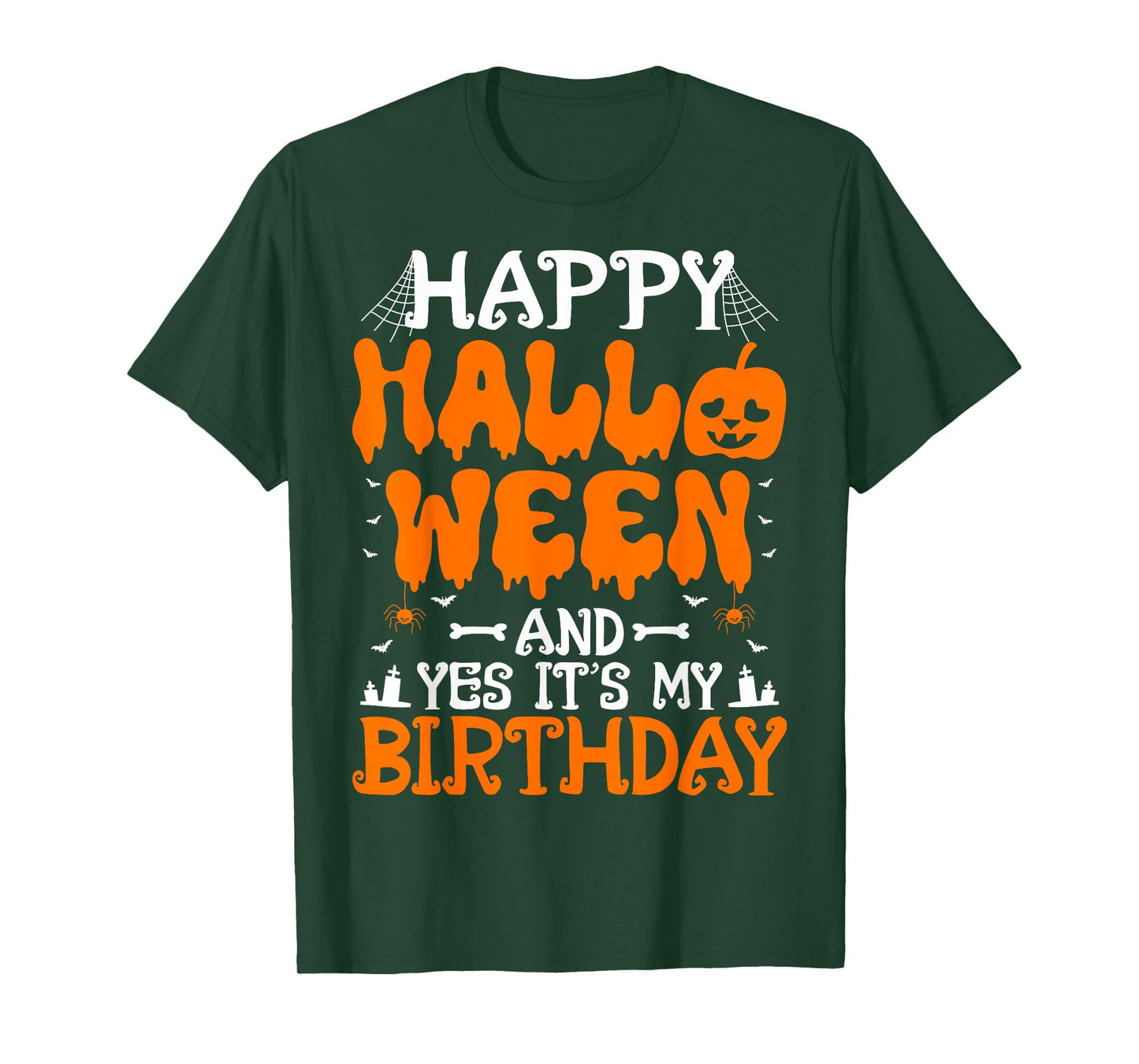 Happy Halloween And Yes It's My Birthday Spooky Pumpkin T-Shirt